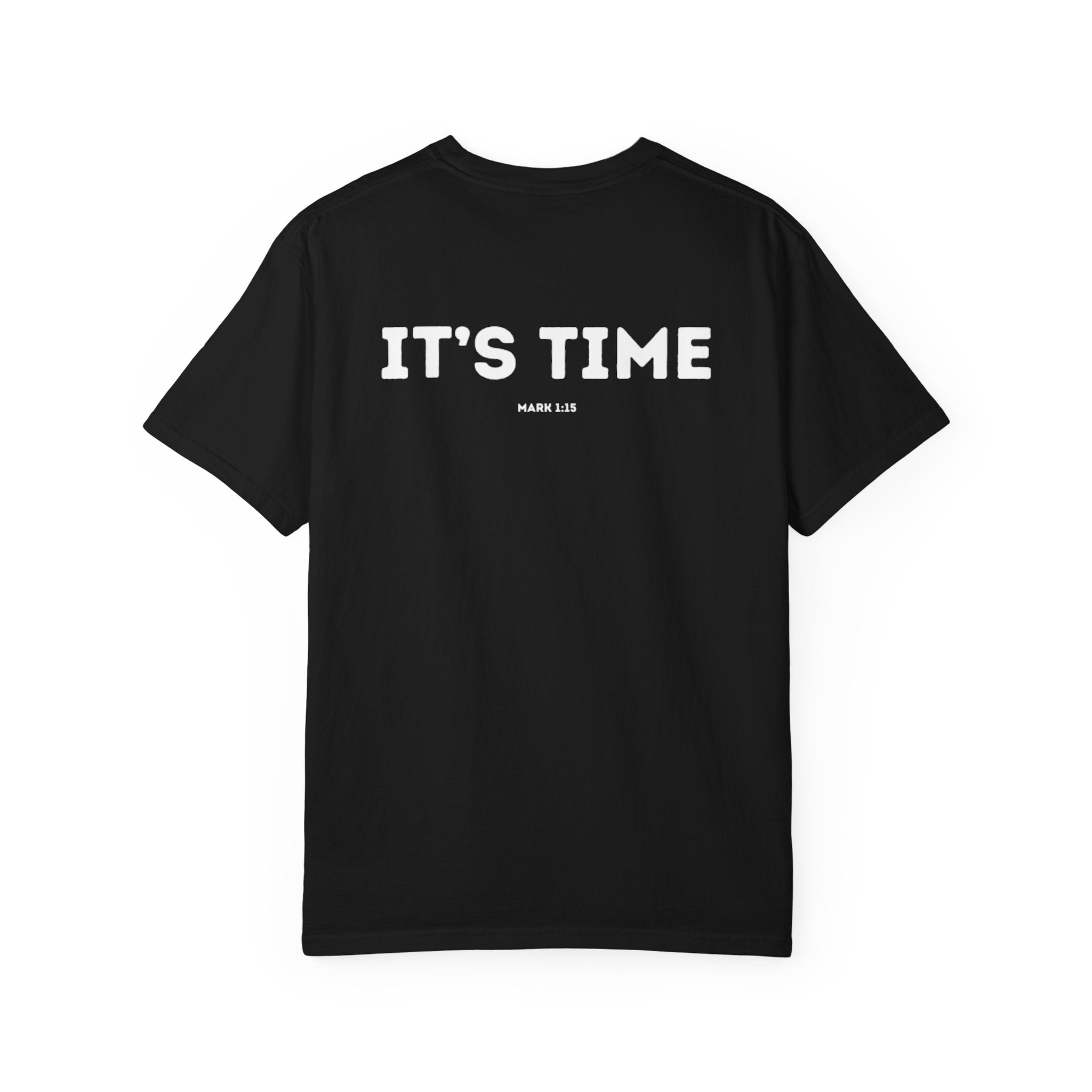 It's Time (Mark 1:15) shirt
