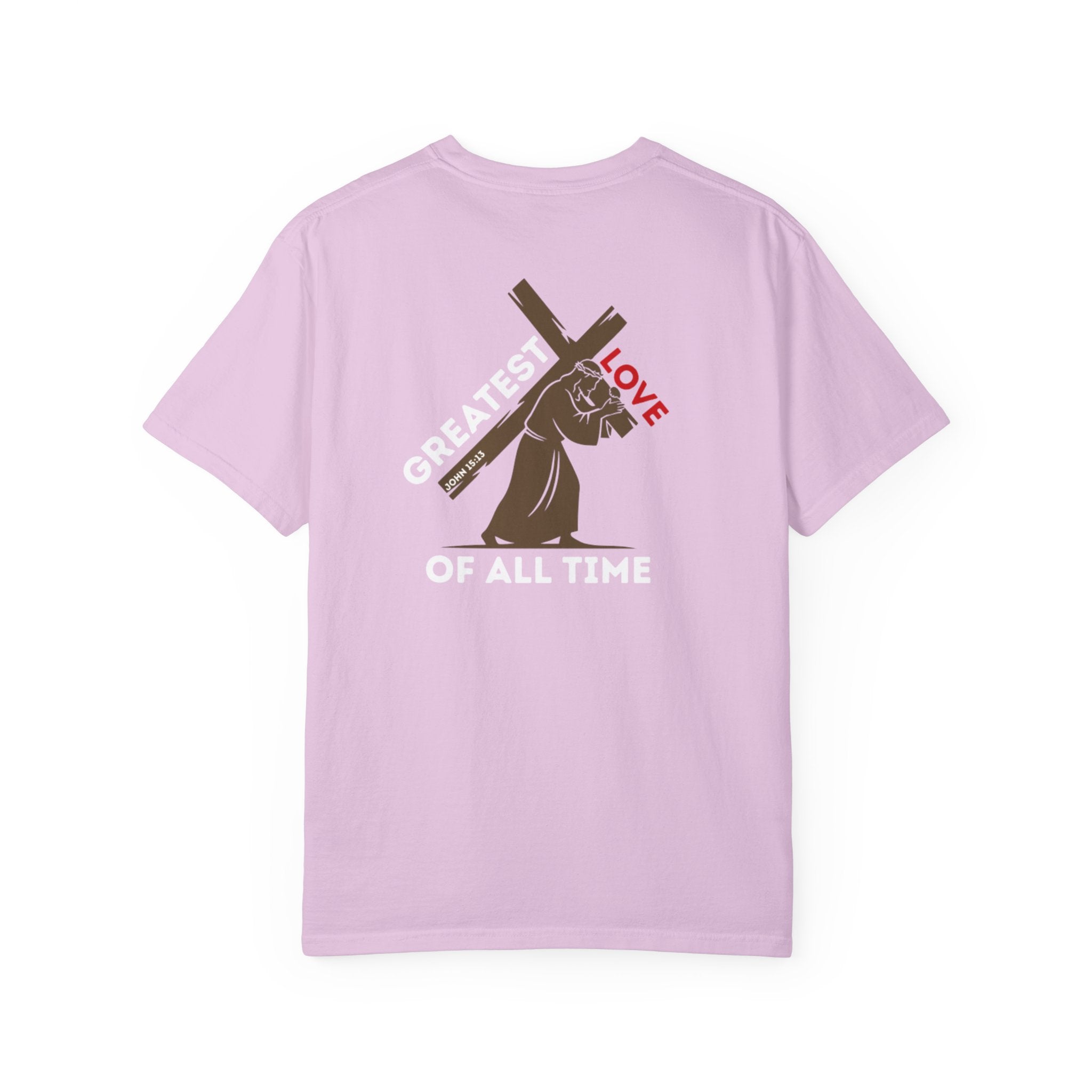 Greatest Love of All Time - Valentines Day T-Shirt (John 15:13)
