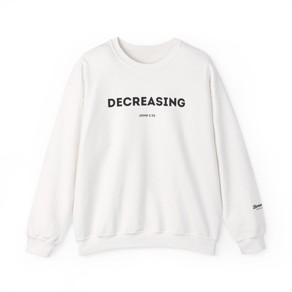 Decreasing Crewneck Sweatshirt (John 3:30)