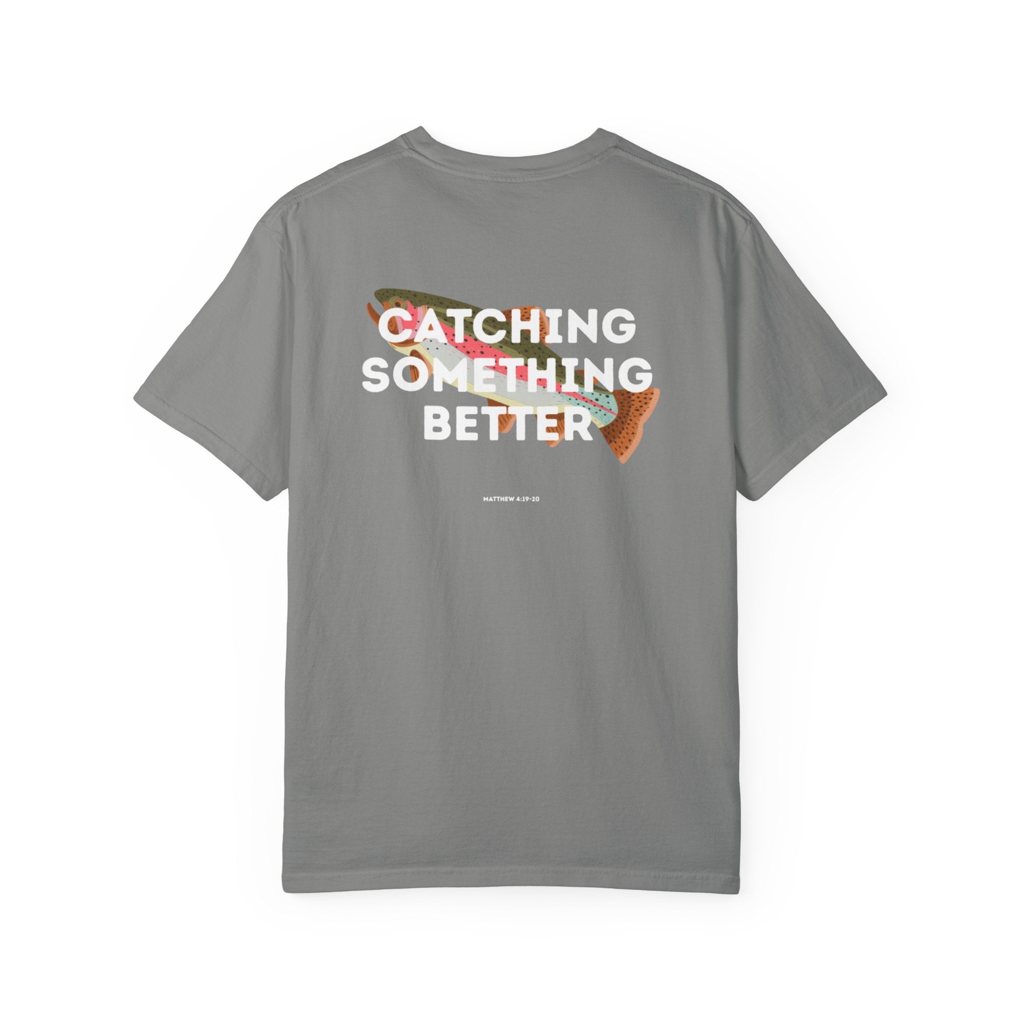 Catching Something Better (Matthew 4:19-20) Shirt