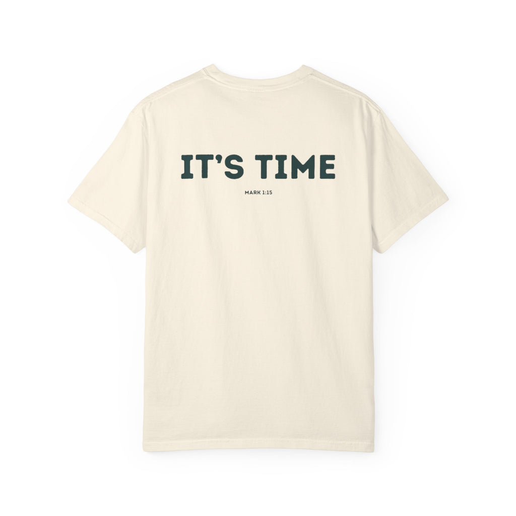 It's Time (Mark 1:15) shirt