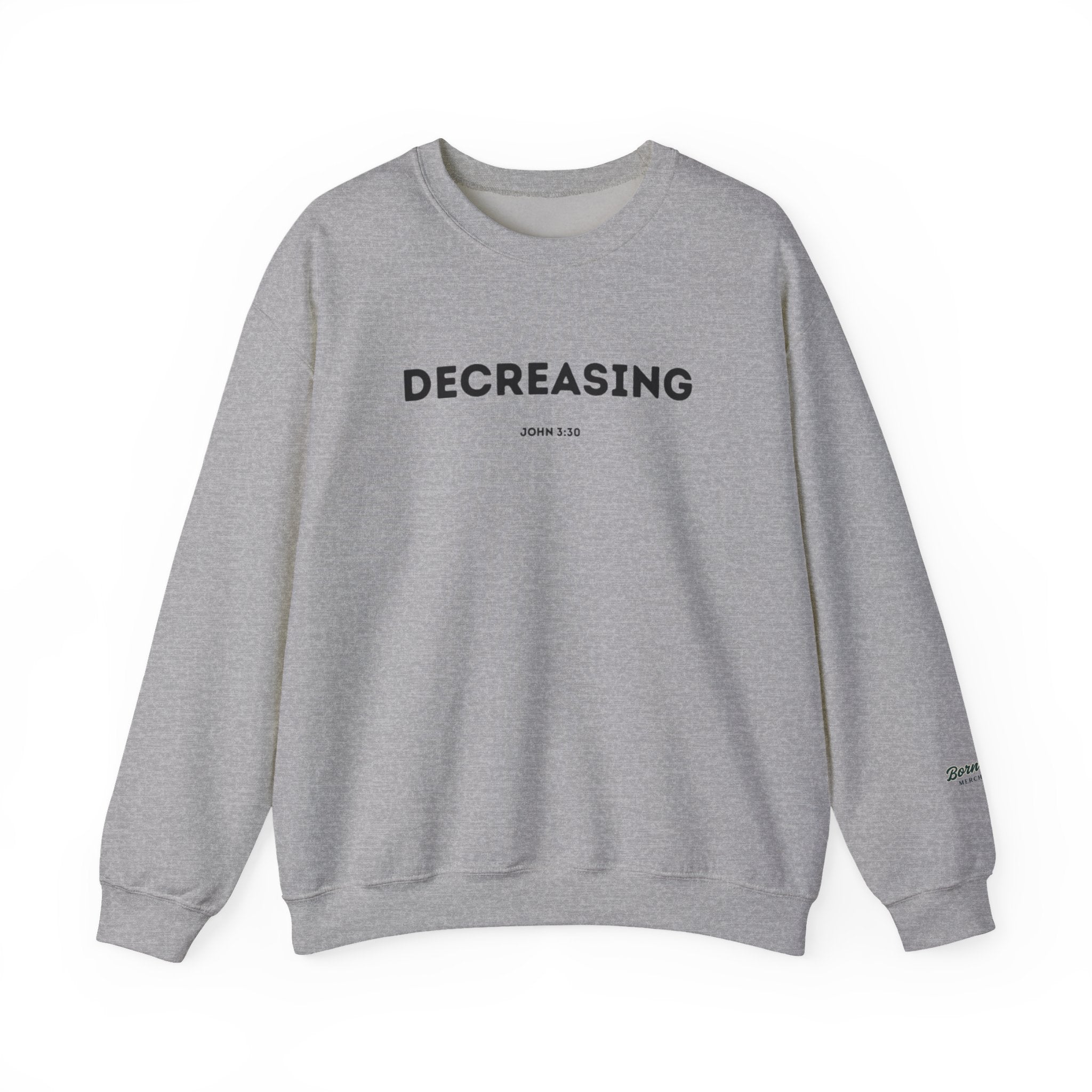 Decreasing Crewneck Sweatshirt (John 3:30)