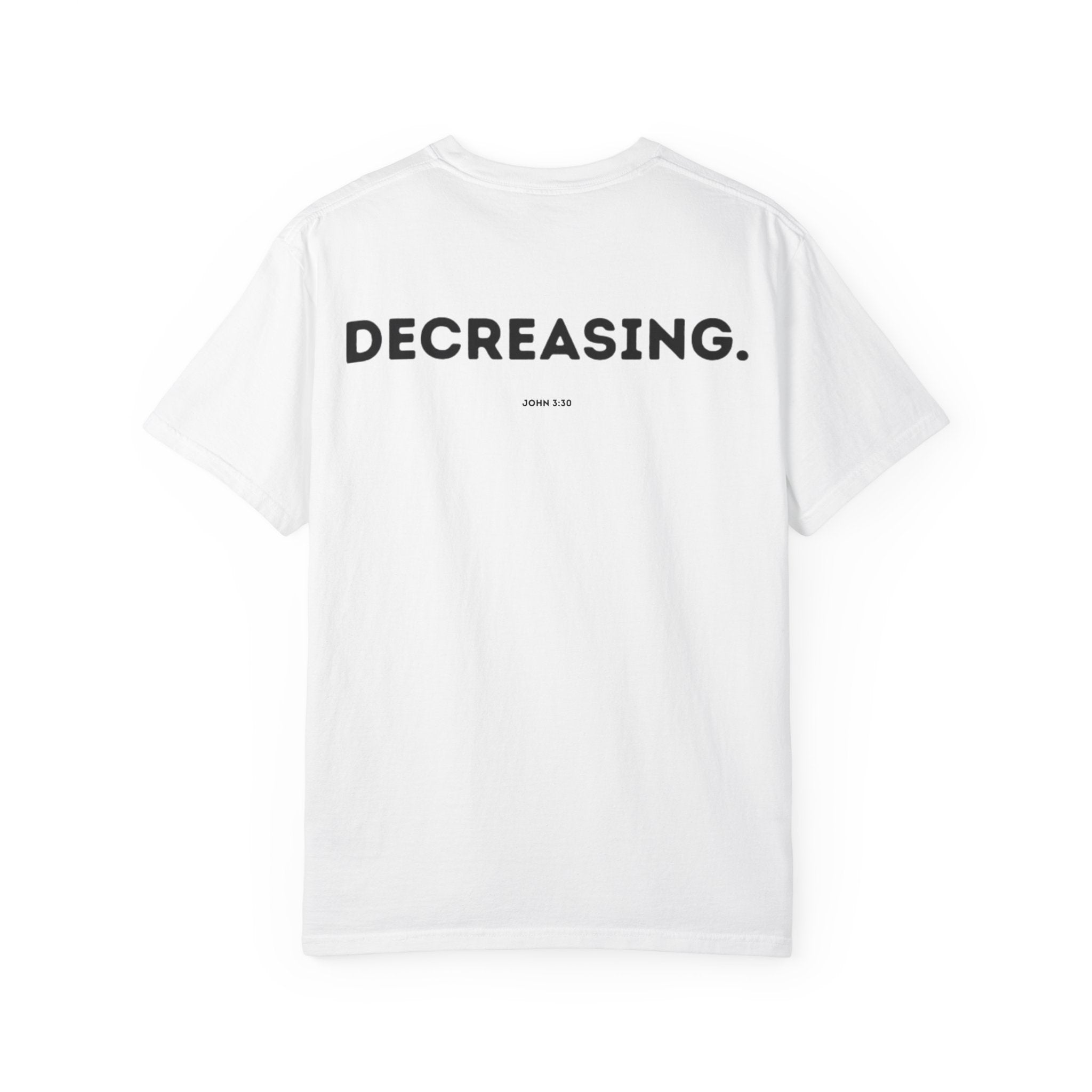 Decreasing (John 3:30) shirt
