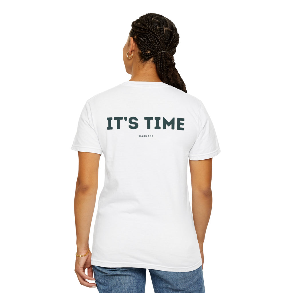 It's Time (Mark 1:15) shirt