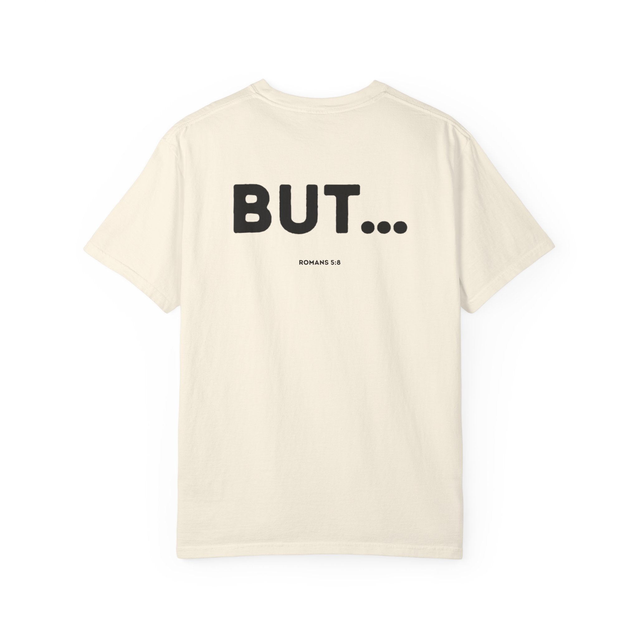 But... (Romans 5:8) Shirt