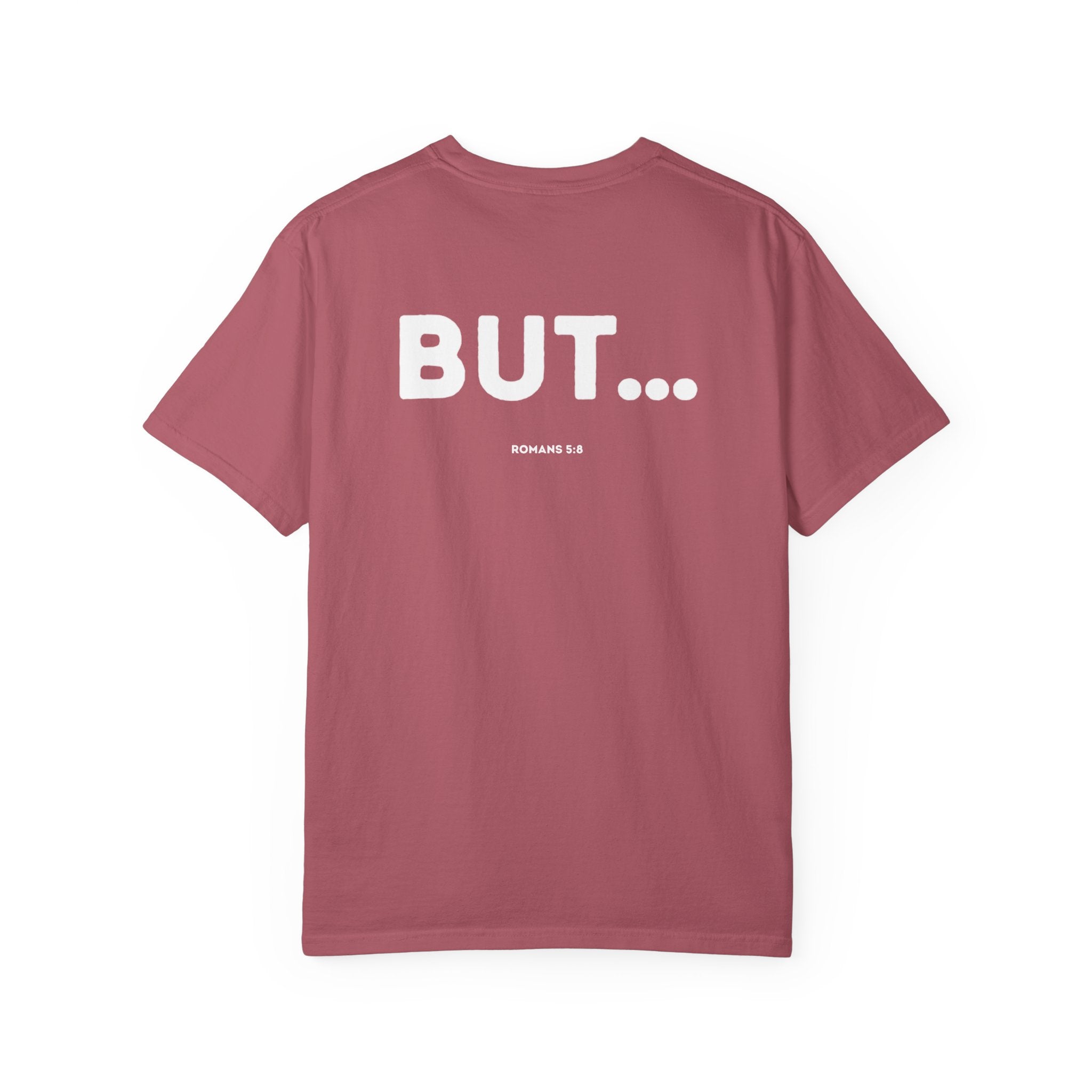 But... (Romans 5:8) Shirt