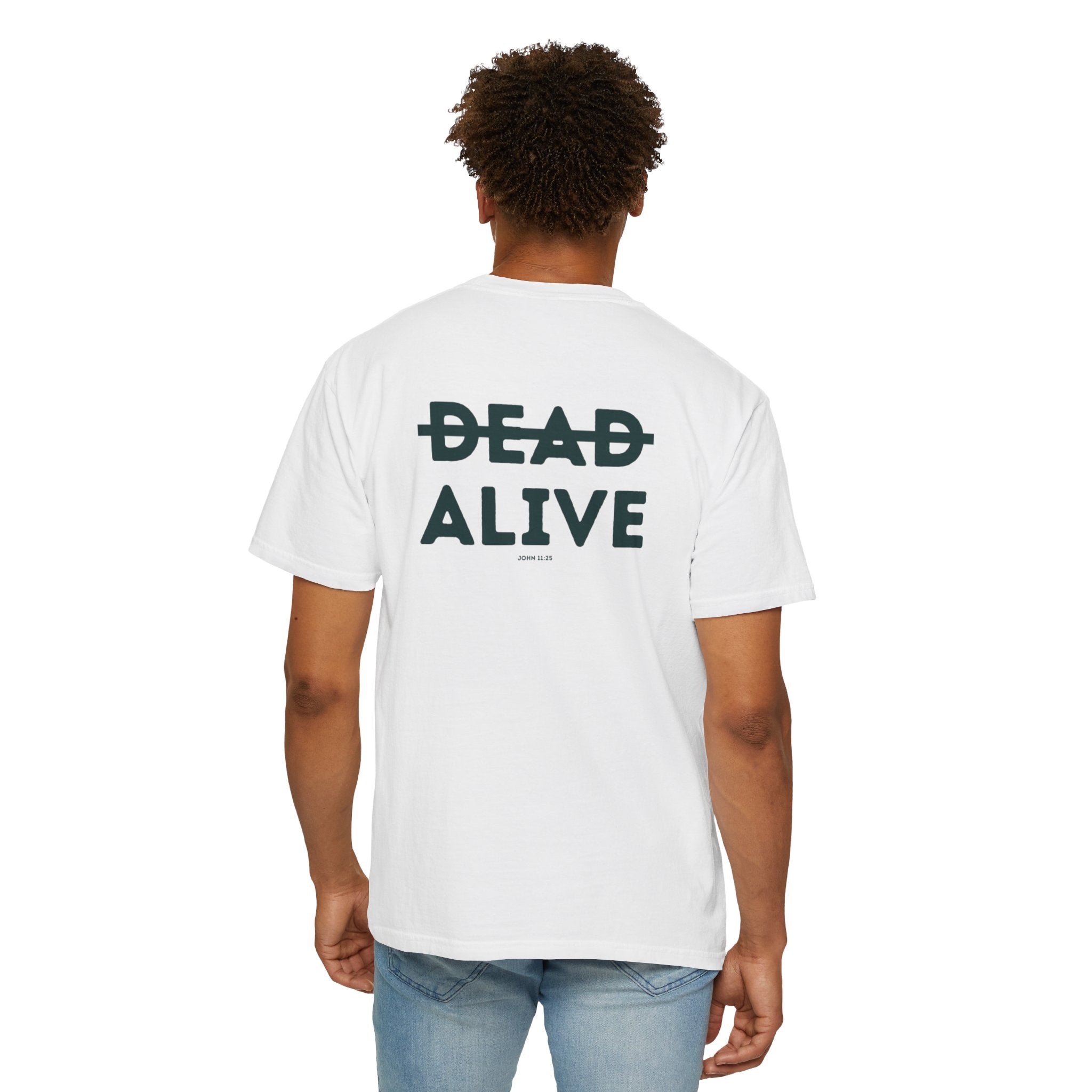 Not Dead but Alive (John 11:25) Christian T-shirt