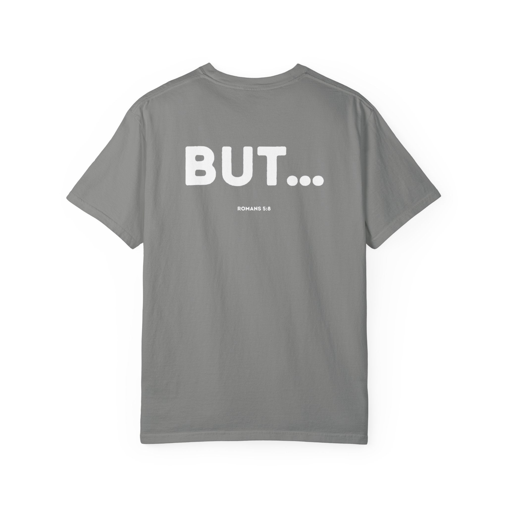 But... (Romans 5:8) Shirt