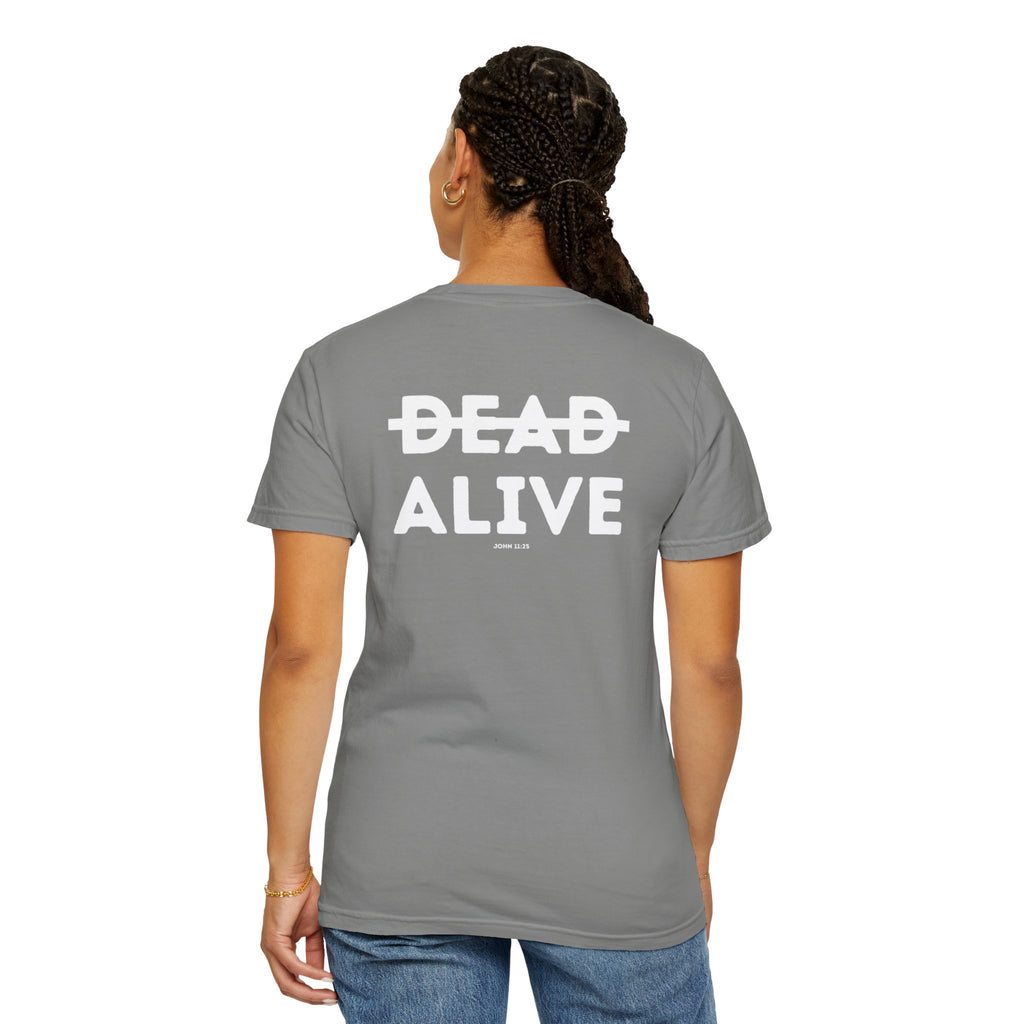 Not Dead but Alive (John 11:25) Christian T-shirt