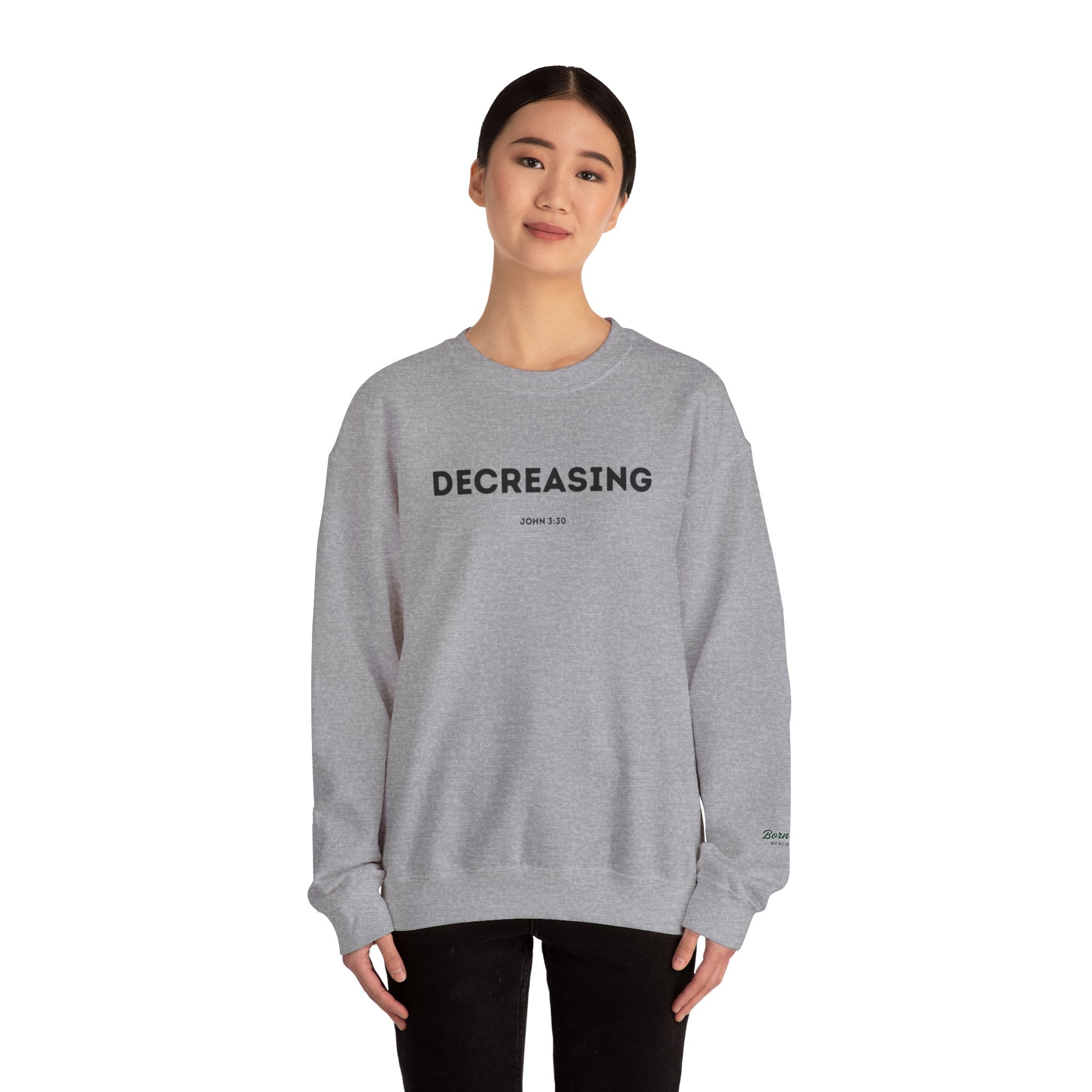 Decreasing Crewneck Sweatshirt (John 3:30)