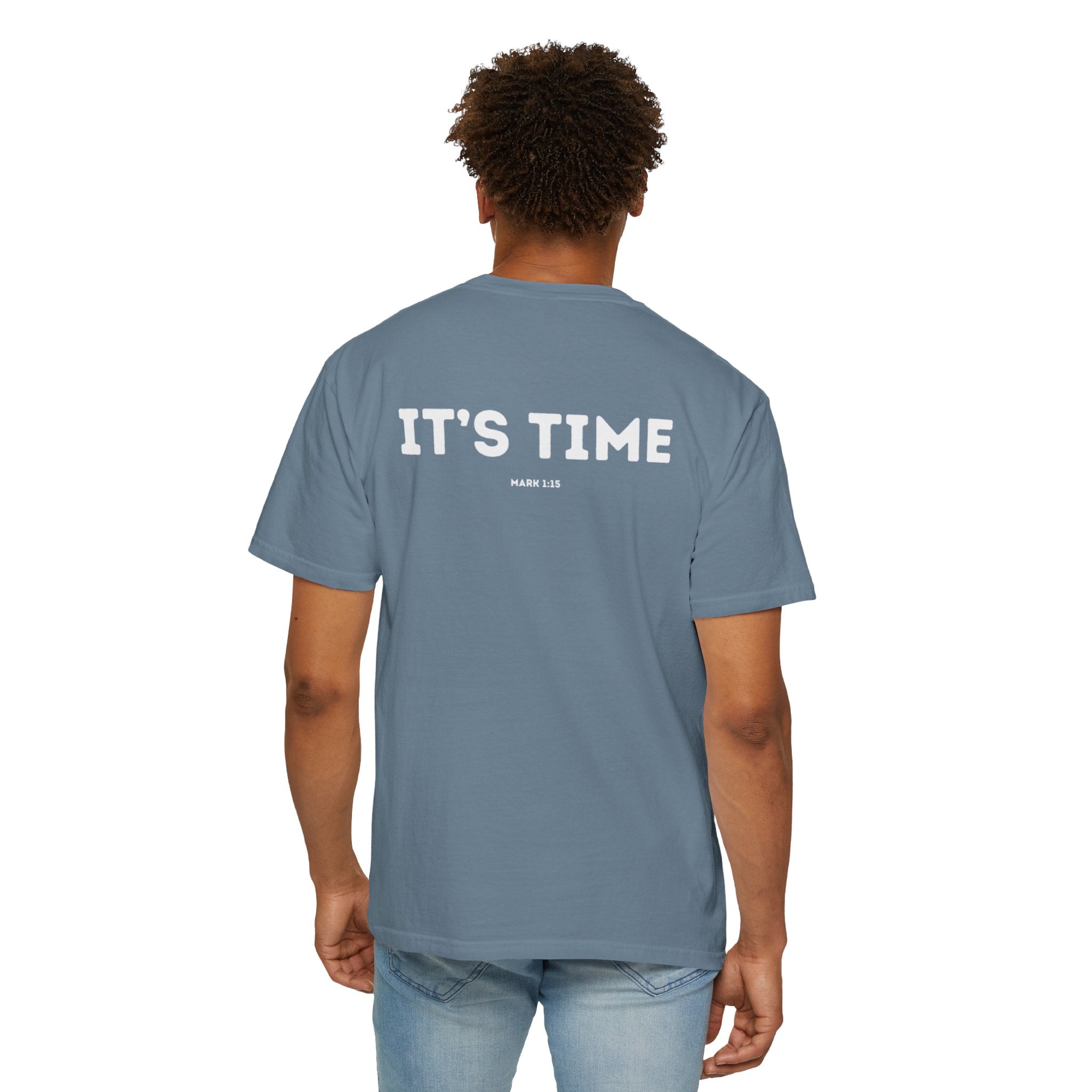 It's Time (Mark 1:15) shirt