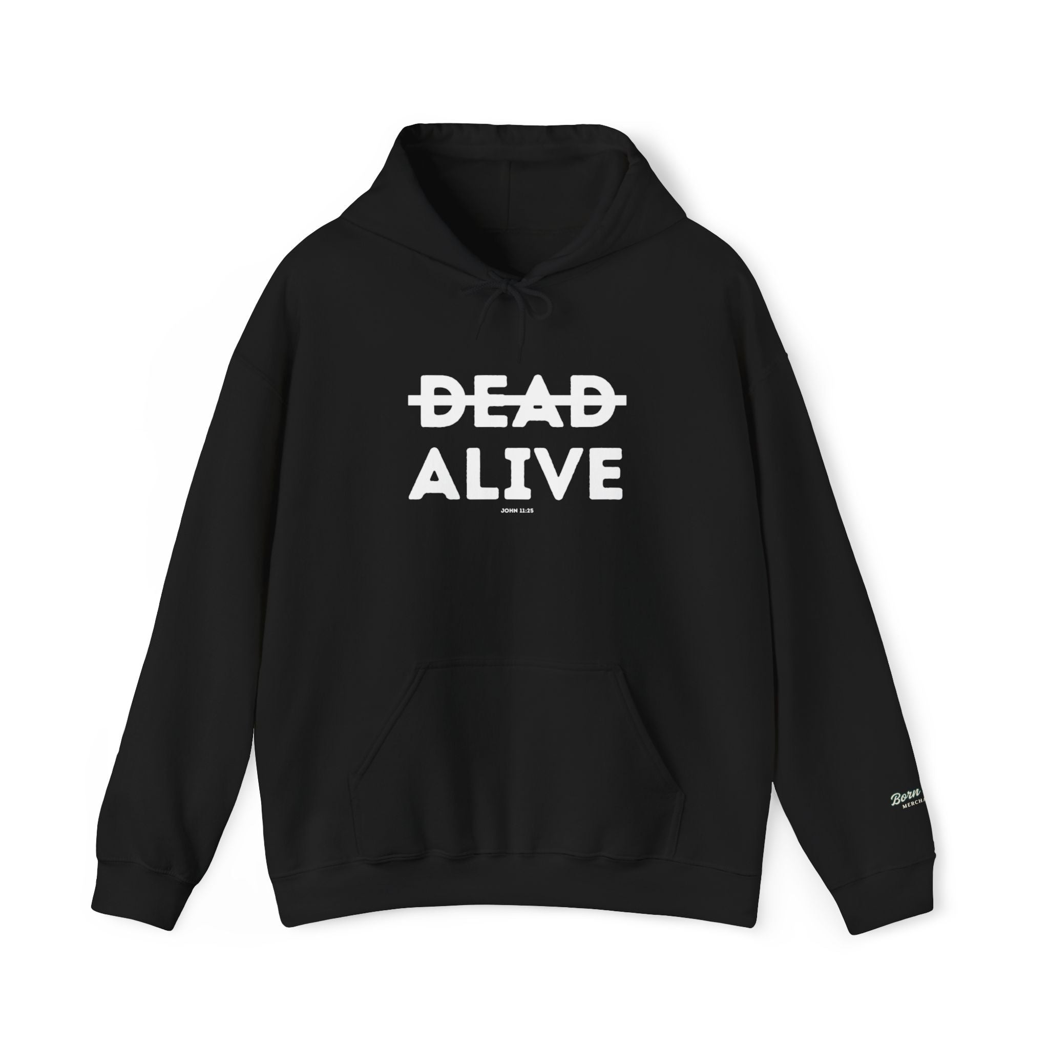 Not Dead But Alive (John 11:25) Christian Hoodie