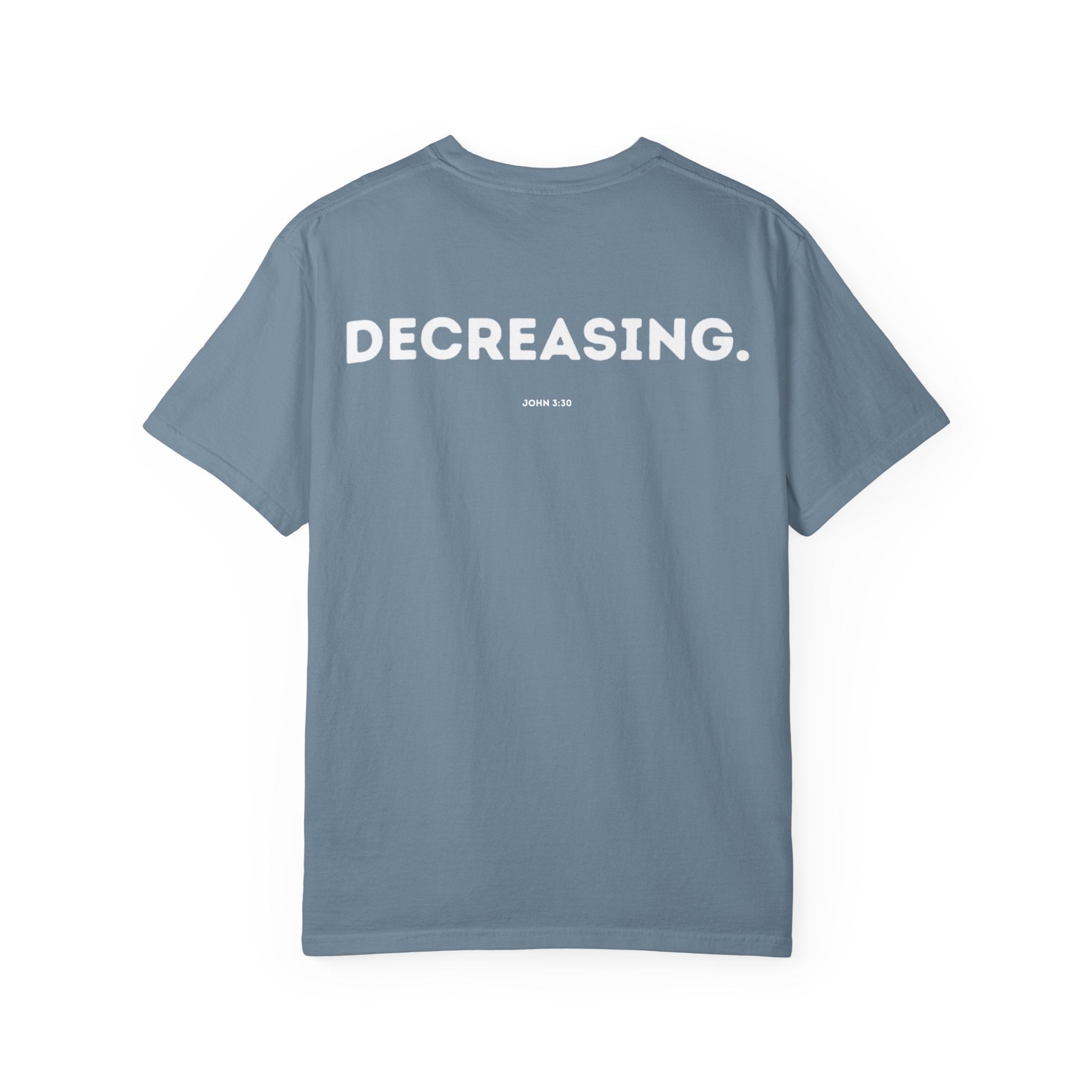 Decreasing (John 3:30) shirt