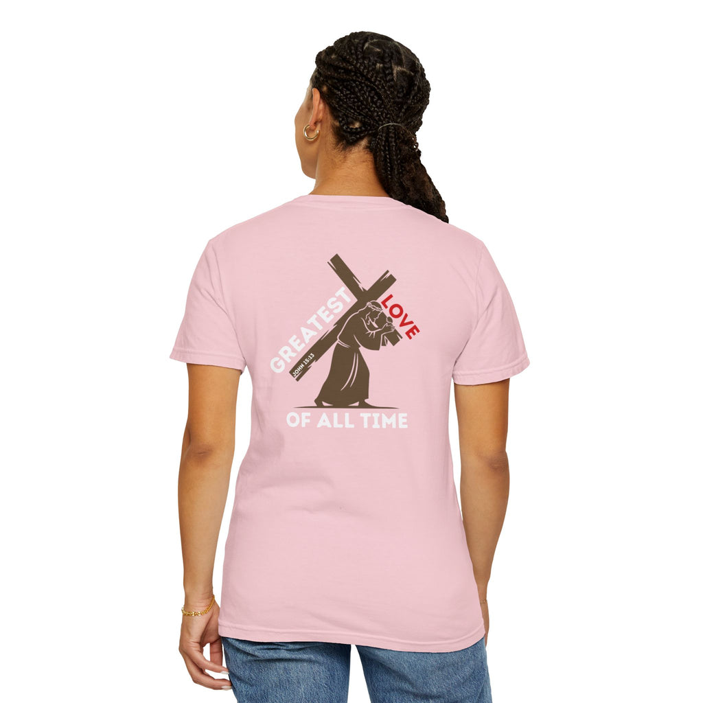 Greatest Love of All Time - Valentines Day T-Shirt (John 15:13)