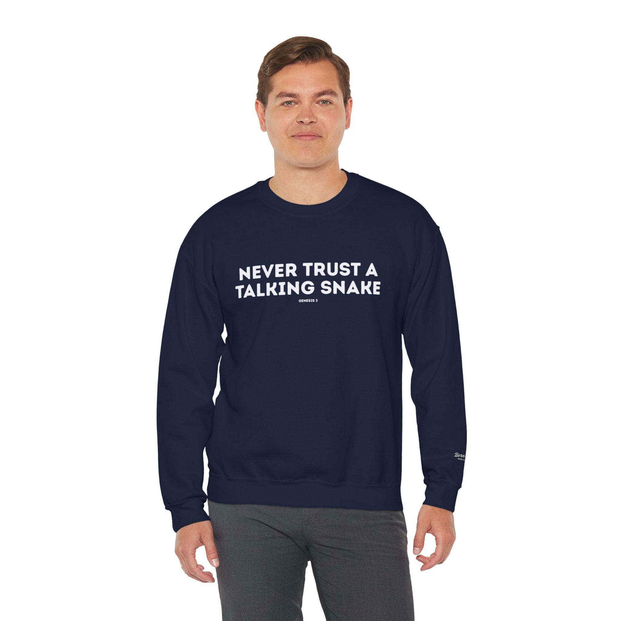 Never Trust a Talking Snake (Genesis 3) Christian Sweatshirt