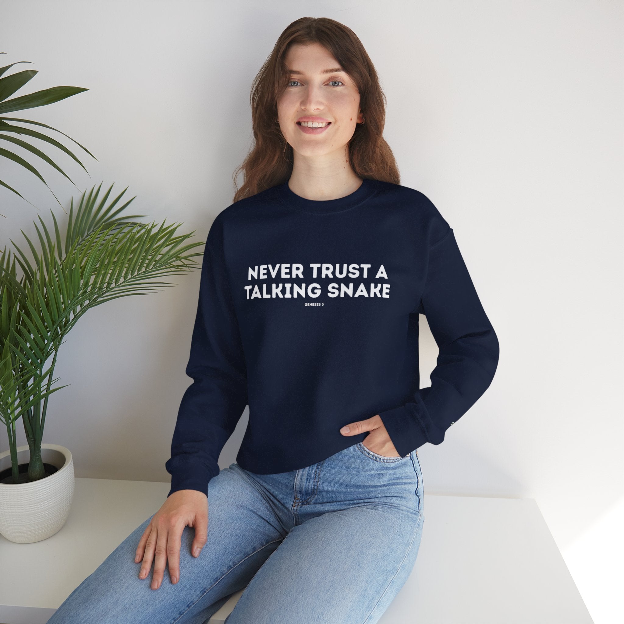 Never Trust a Talking Snake (Genesis 3) Christian Sweatshirt