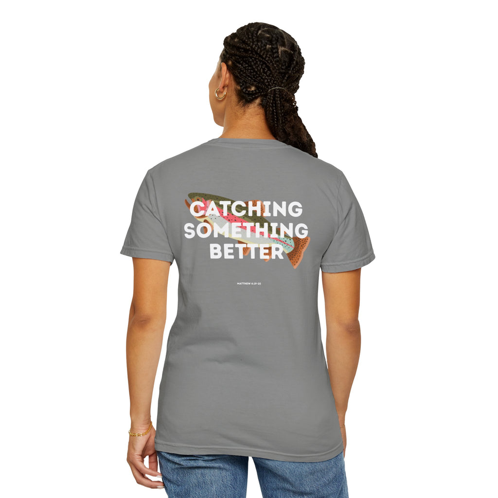 Catching Something Better (Matthew 4:19-20) Shirt