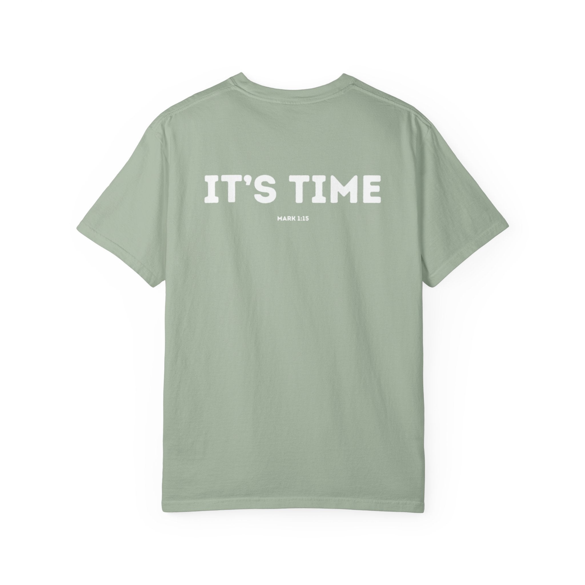 It's Time (Mark 1:15) shirt