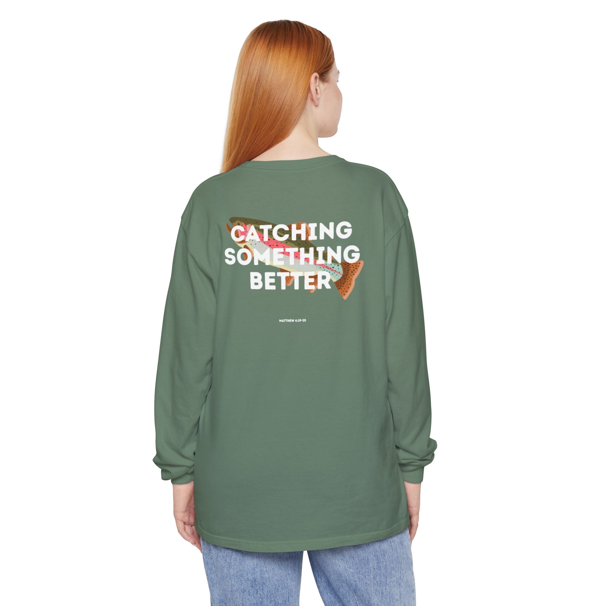 Catching Something Better (Matthew 4:19-20) Long-Sleeved Shirt