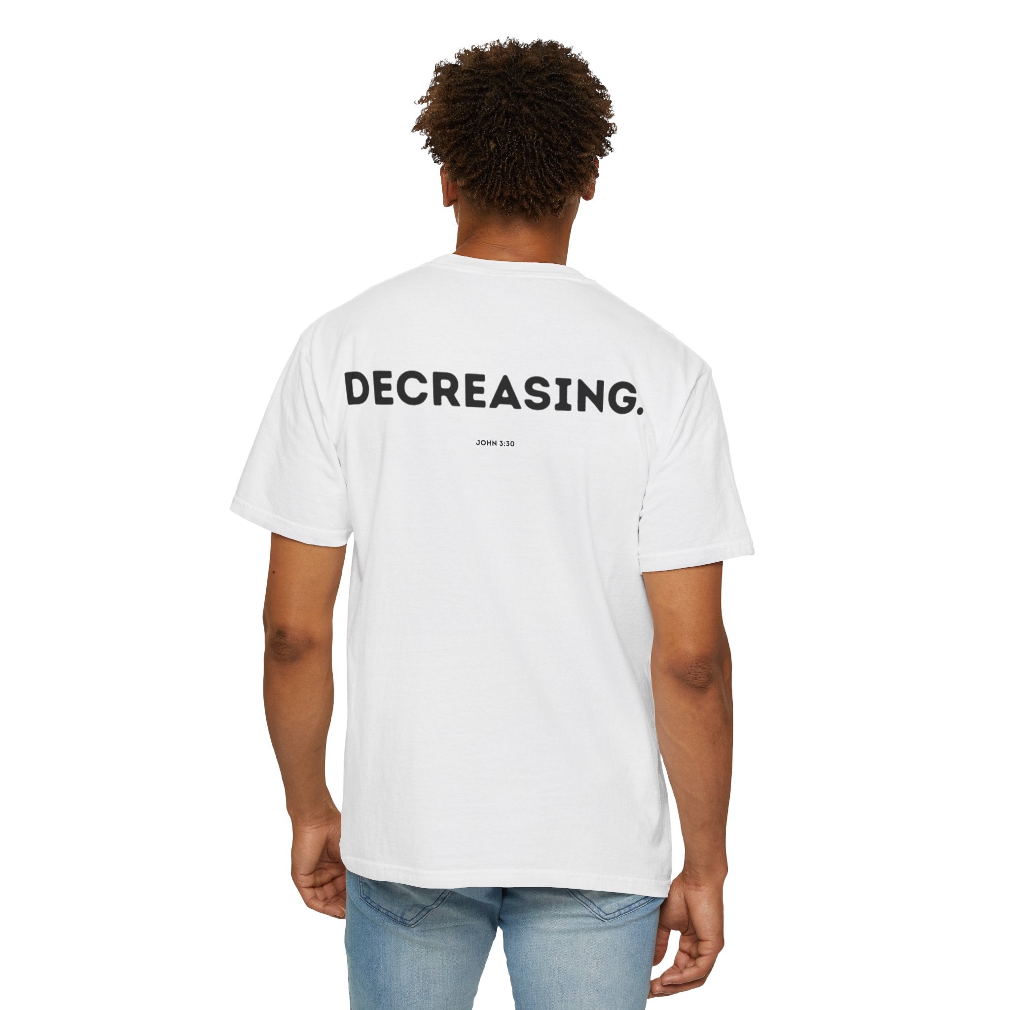 Decreasing (John 3:30) shirt