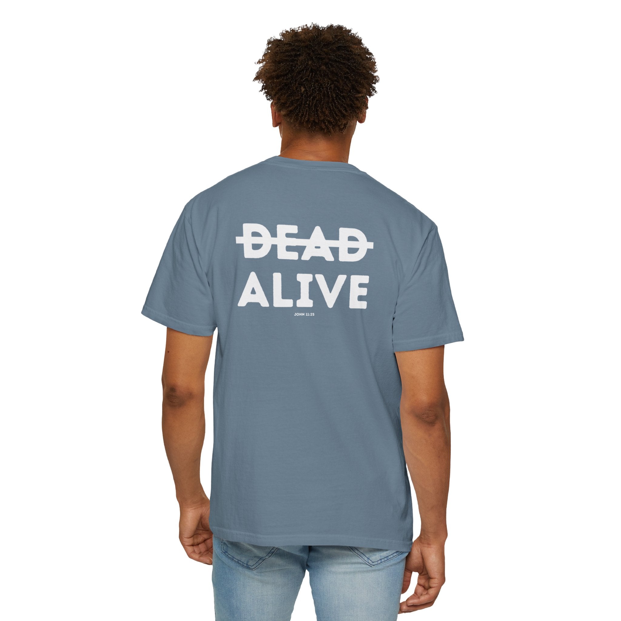 Not Dead but Alive (John 11:25) Christian T-shirt