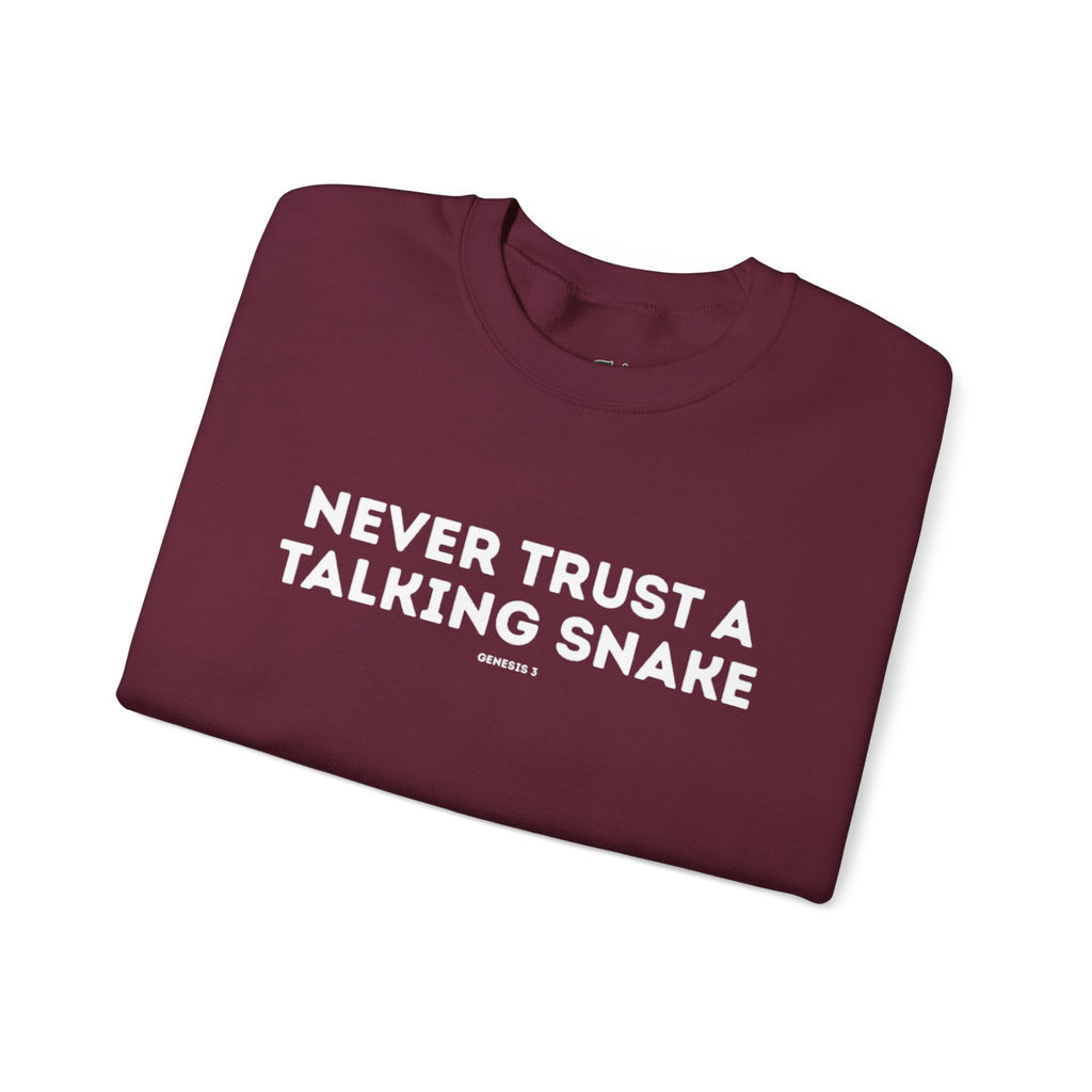 Never Trust a Talking Snake (Genesis 3) Christian Sweatshirt