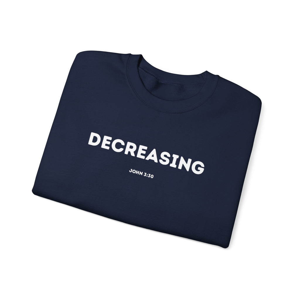 Decreasing Crewneck Sweatshirt (John 3:30)