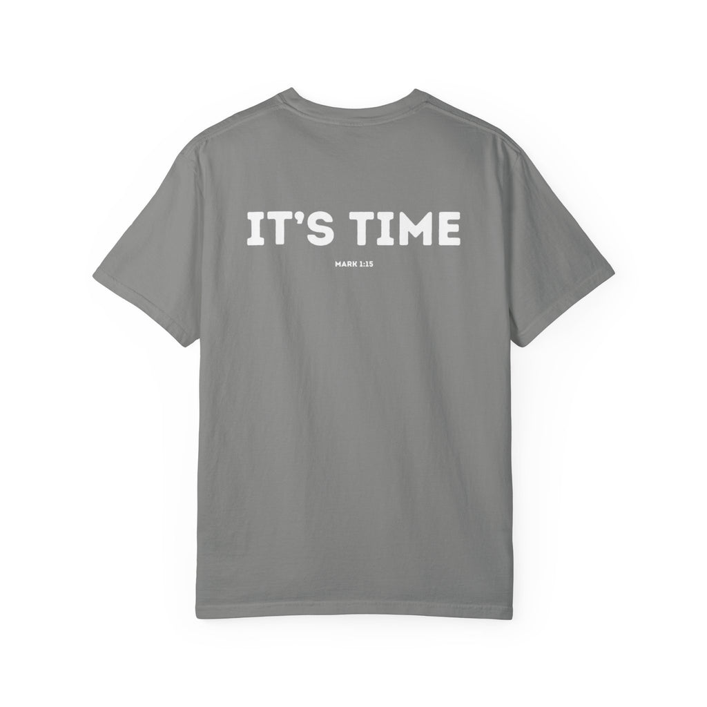 It's Time (Mark 1:15) shirt