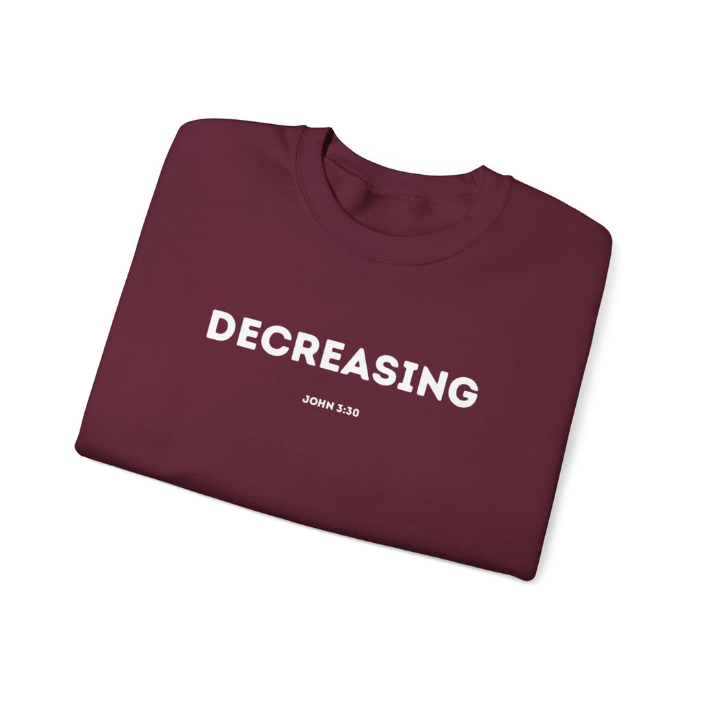 Decreasing Crewneck Sweatshirt (John 3:30)