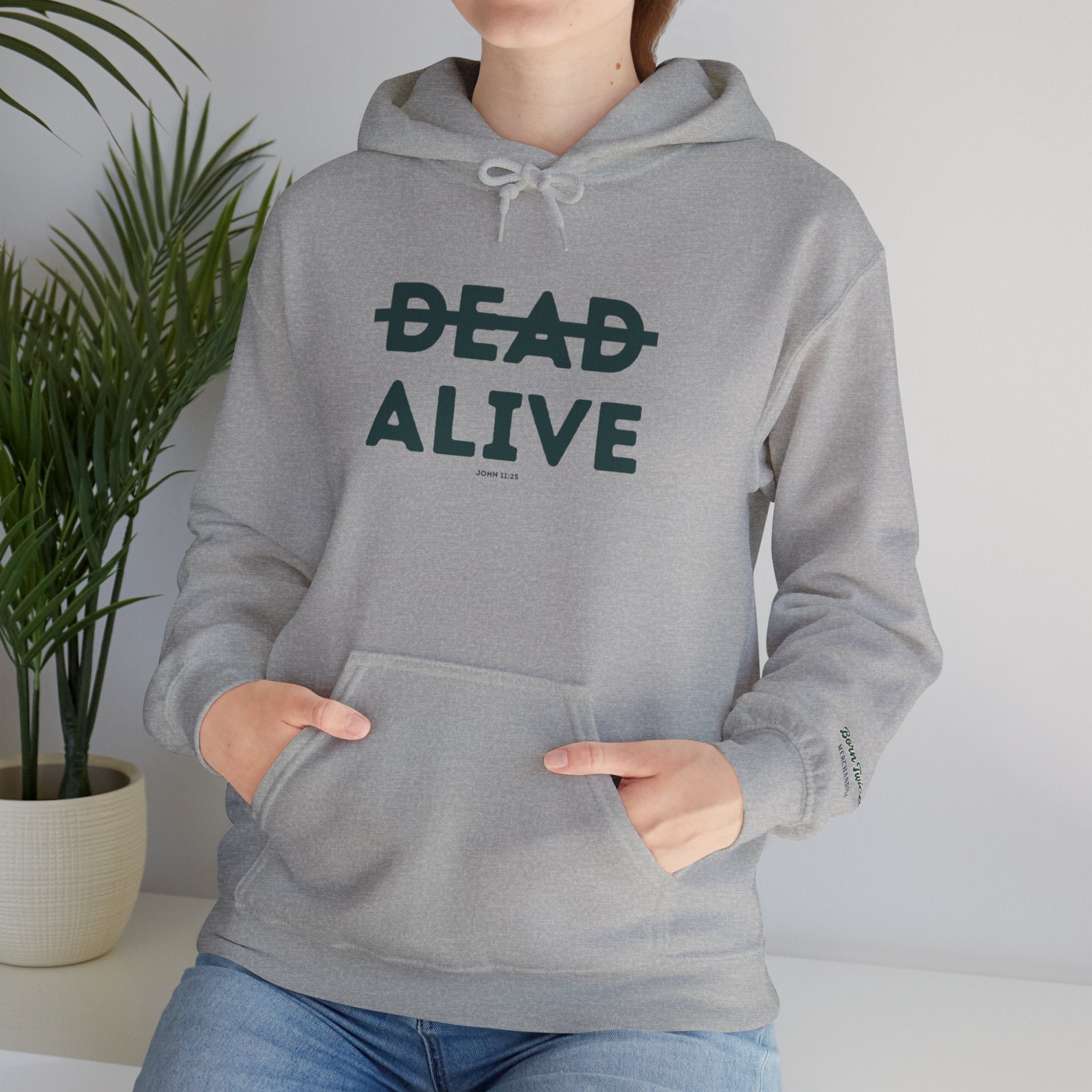 Not Dead But Alive (John 11:25) Christian Hoodie