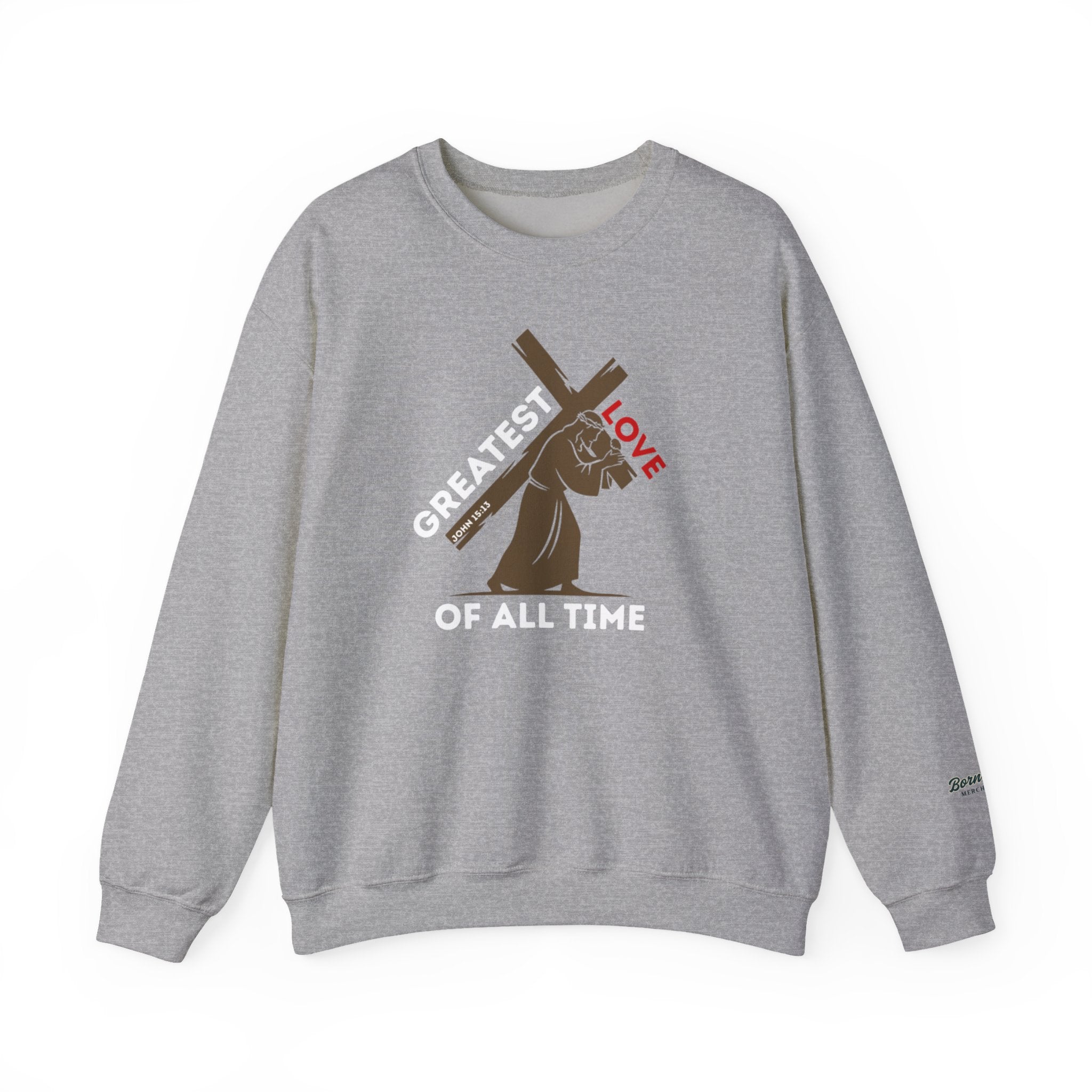Greatest Love of All Time - Valentines Day crewneck (John 15:13)