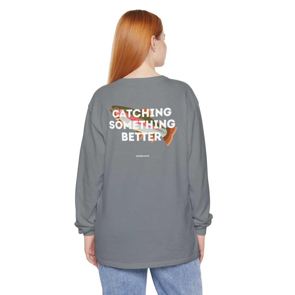 Catching Something Better (Matthew 4:19-20) Long-Sleeved Shirt