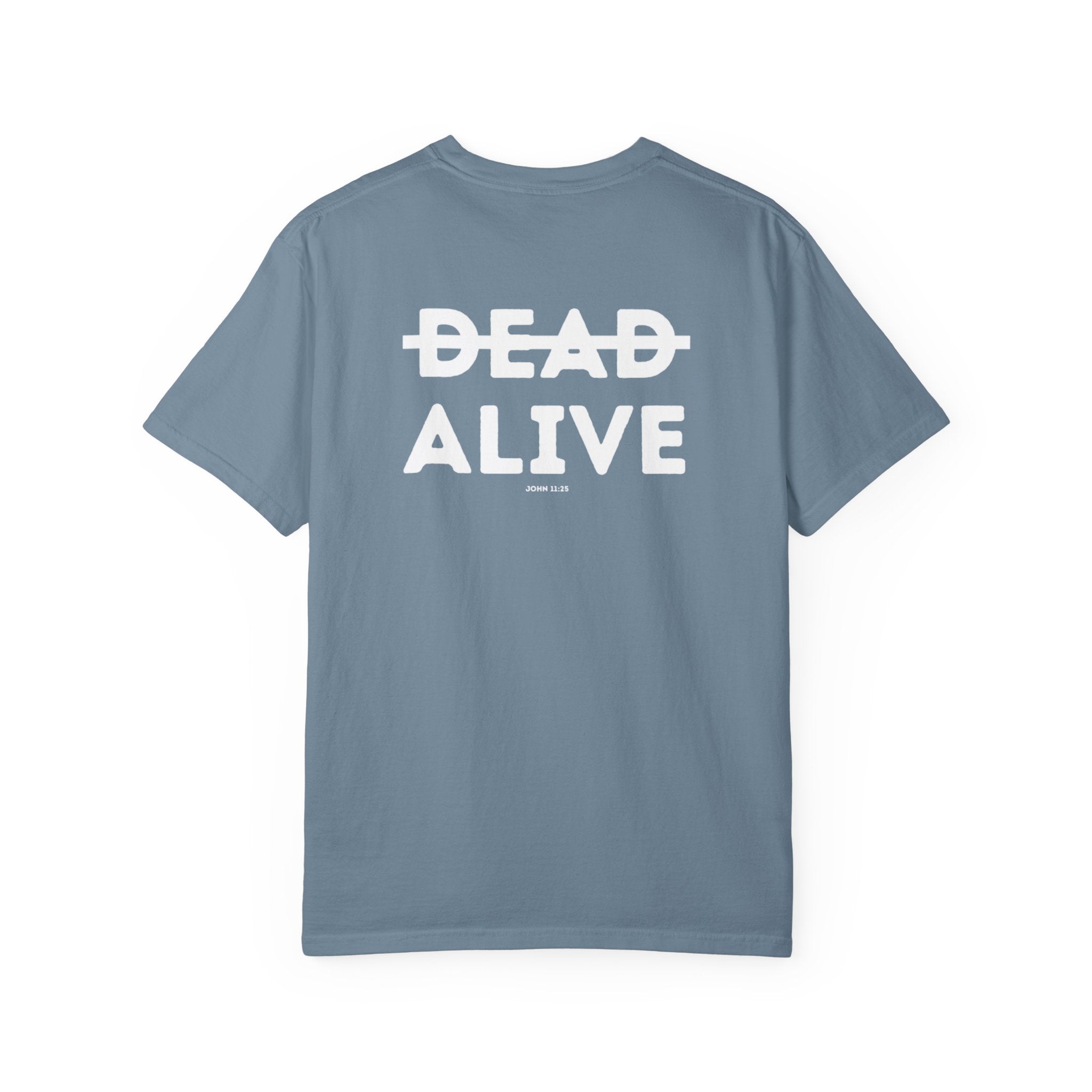 Not Dead but Alive (John 11:25) Christian T-shirt