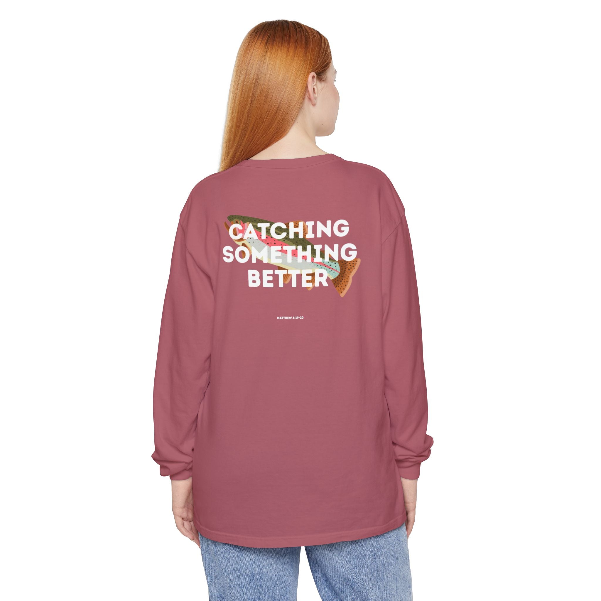 Catching Something Better (Matthew 4:19-20) Long-Sleeved Shirt