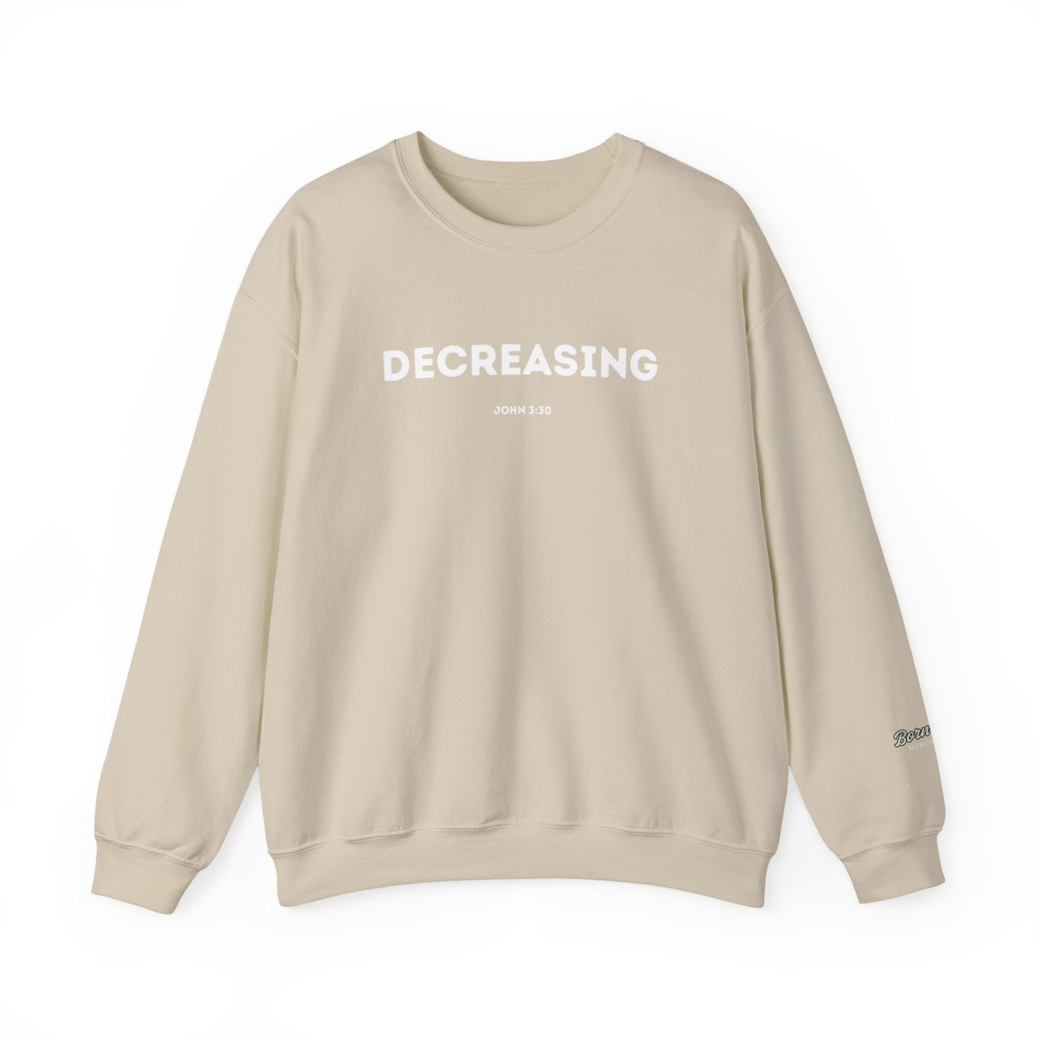 Decreasing Crewneck Sweatshirt (John 3:30)