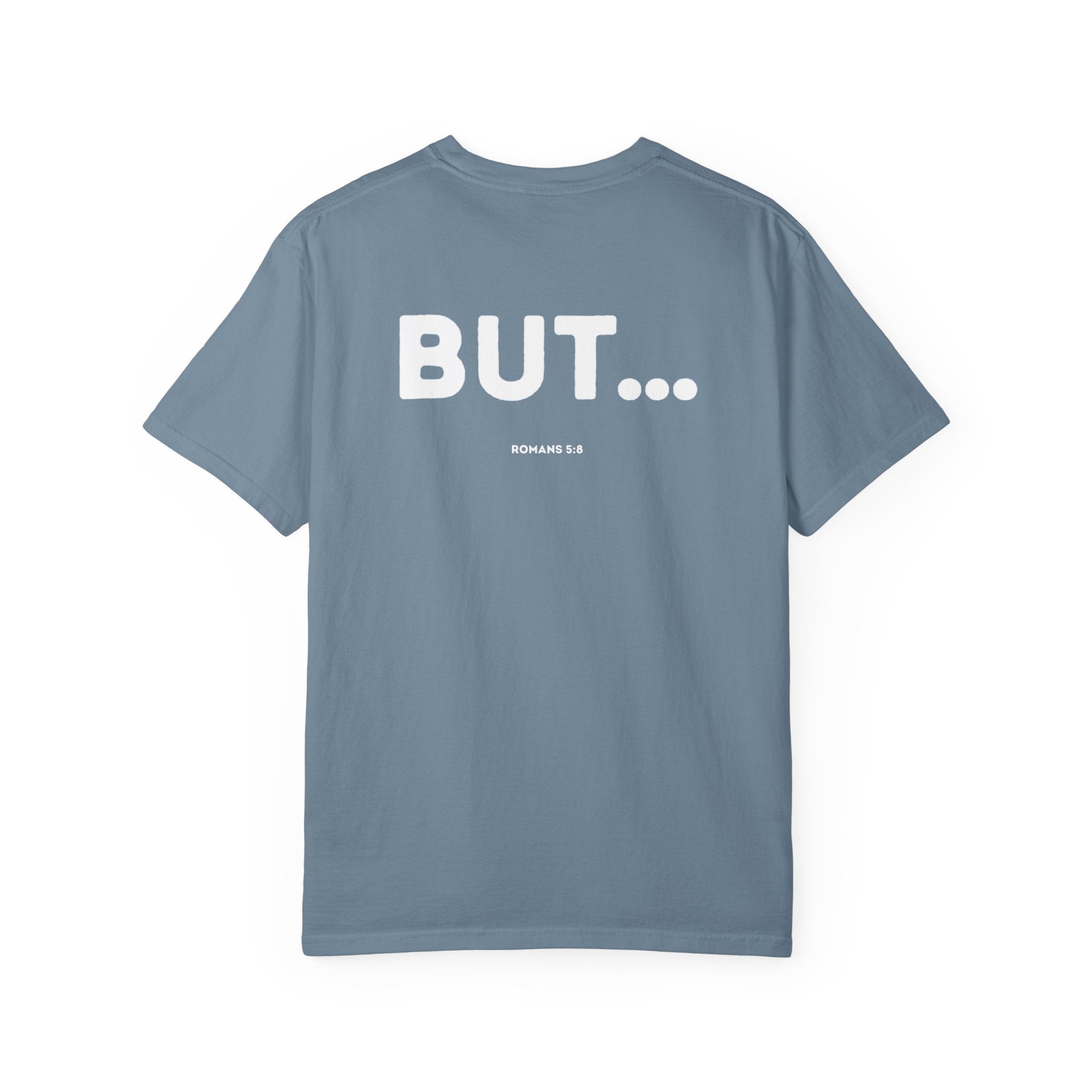 But... (Romans 5:8) Shirt