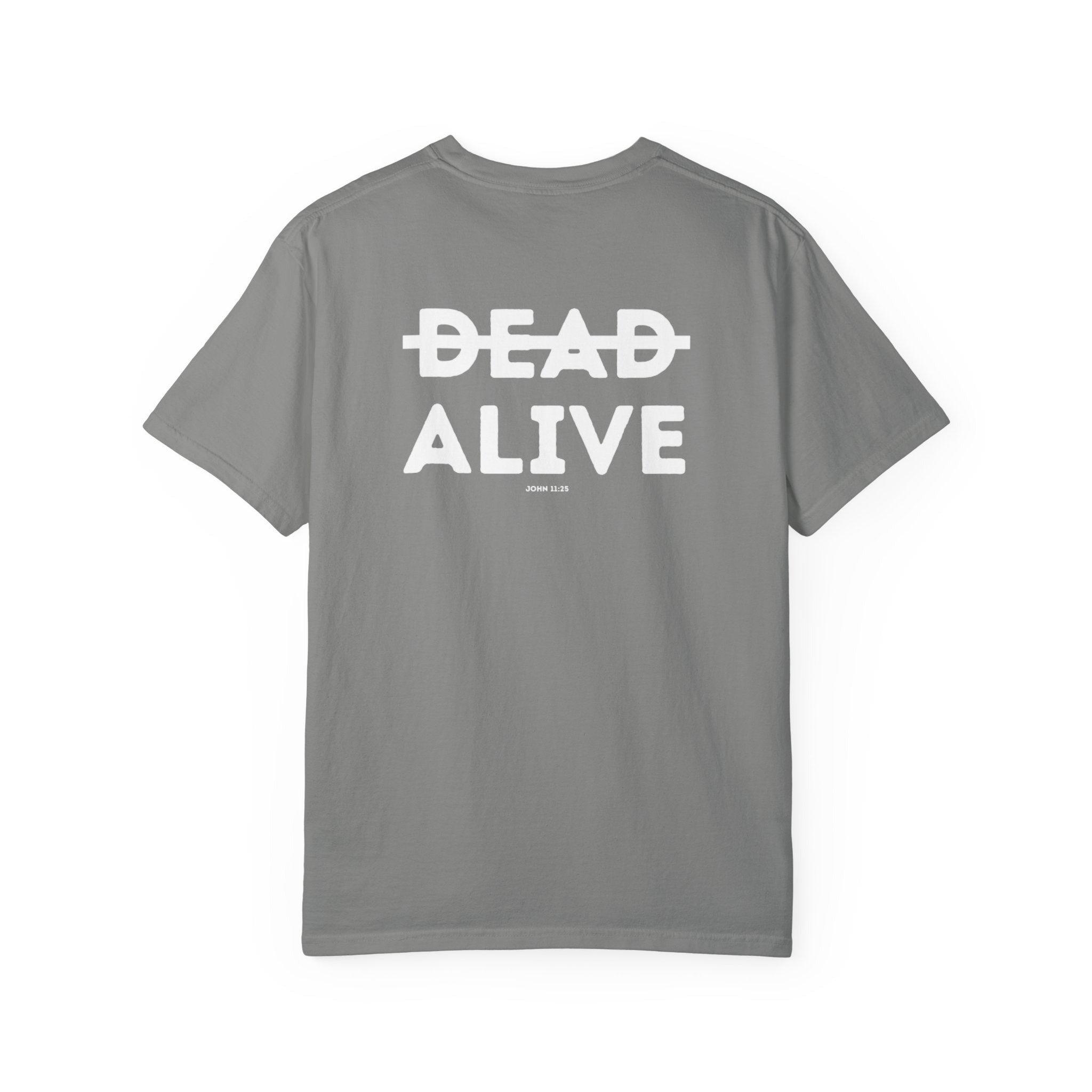 Not Dead but Alive (John 11:25) Christian T-shirt