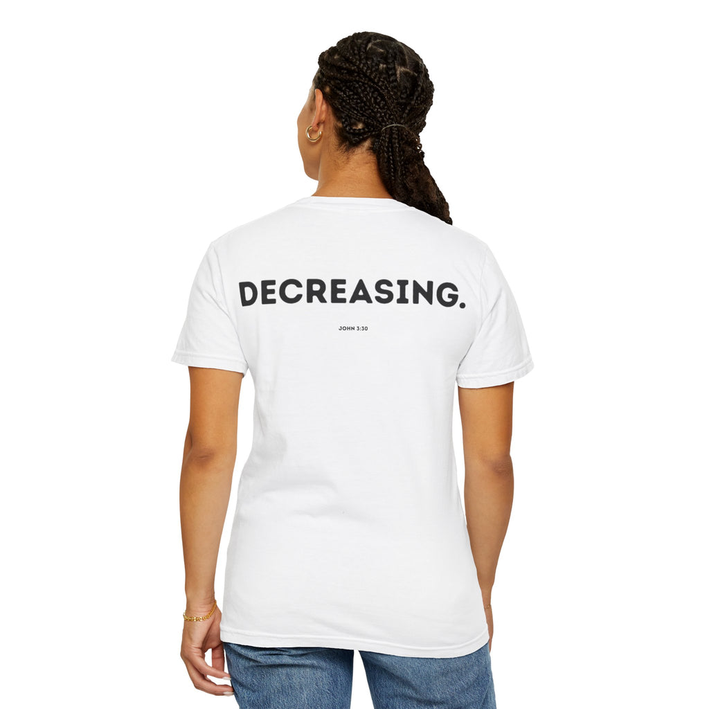 Decreasing (John 3:30) shirt