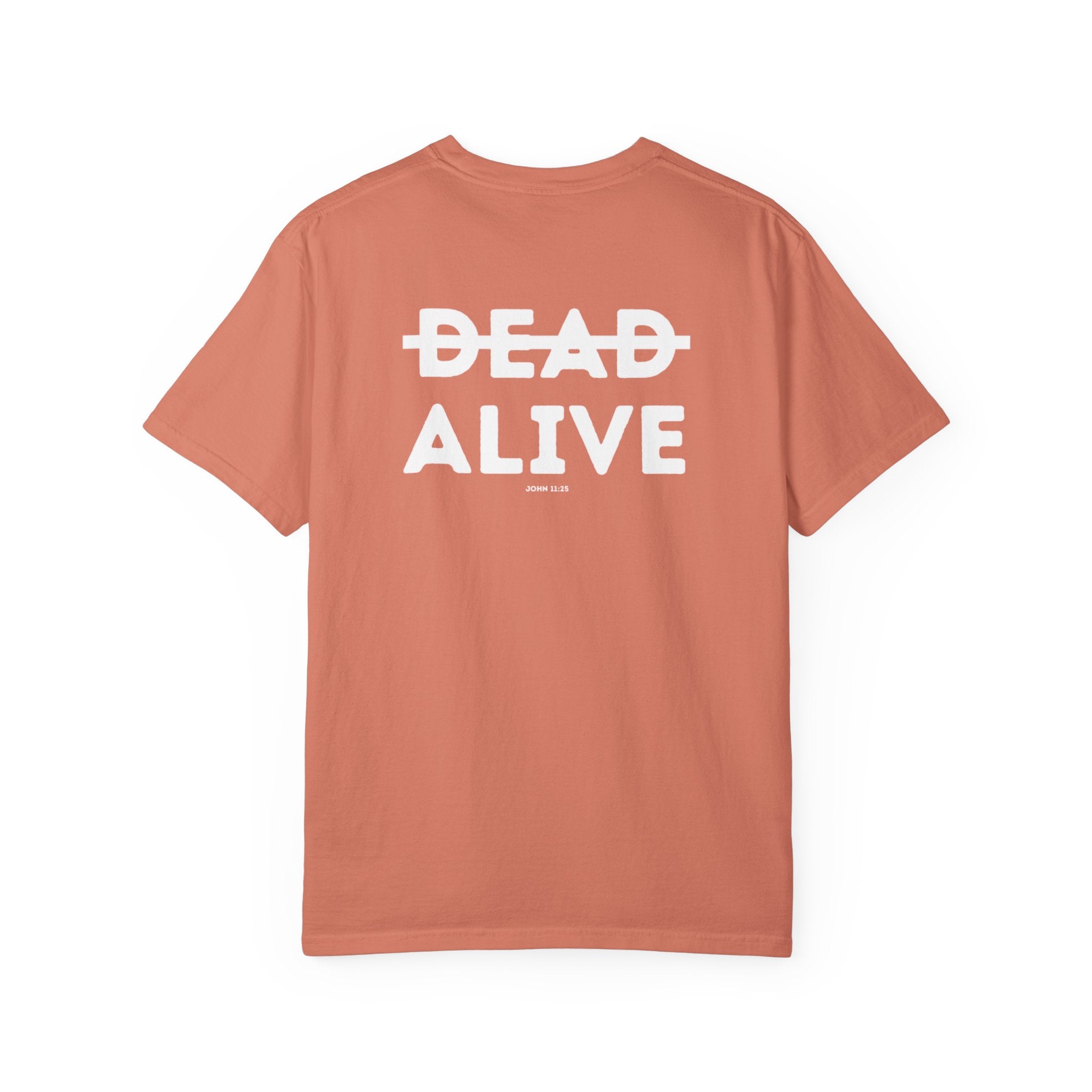 Not Dead but Alive (John 11:25) Christian T-shirt