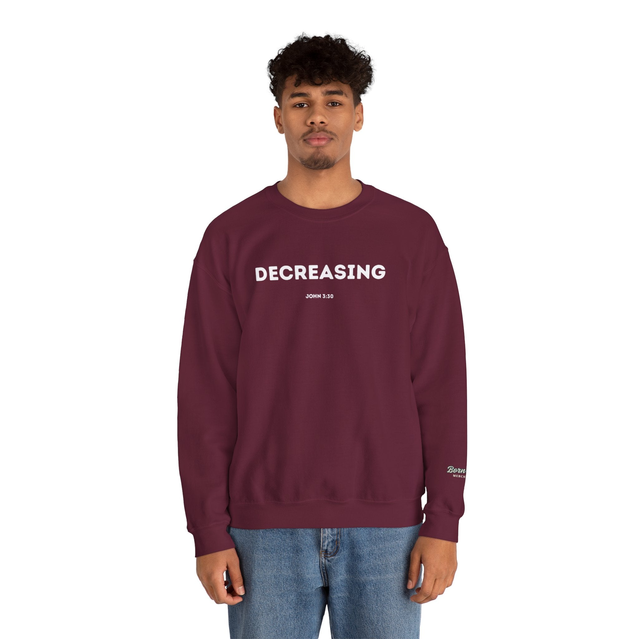 Decreasing Crewneck Sweatshirt (John 3:30)