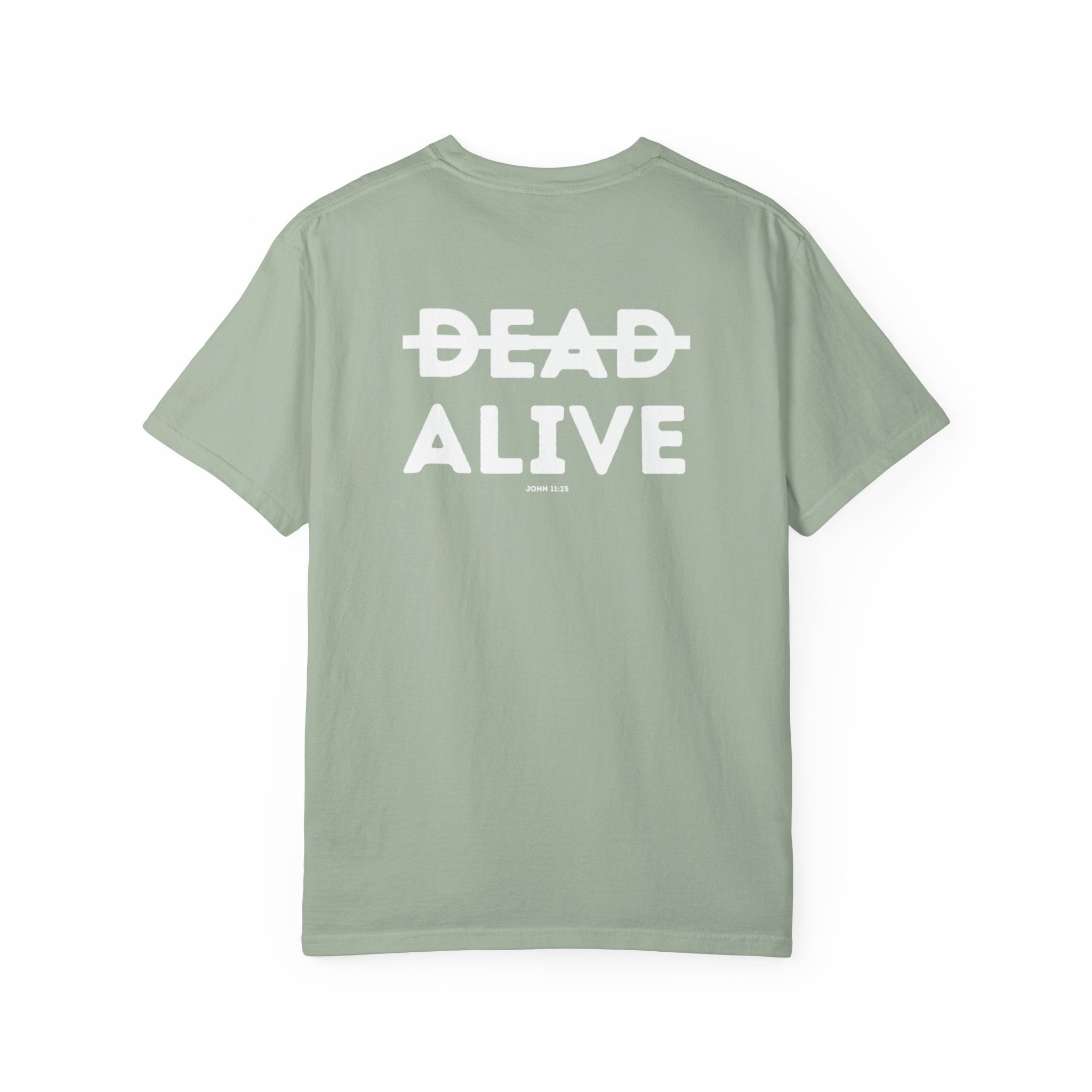 Not Dead but Alive (John 11:25) Christian T-shirt