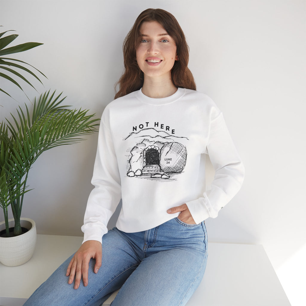 Not Here (Luke 24) Christian Sweatshirt