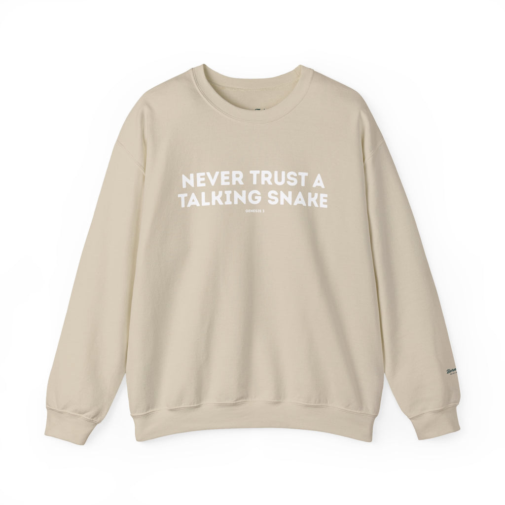 Never Trust a Talking Snake (Genesis 3) Christian Sweatshirt