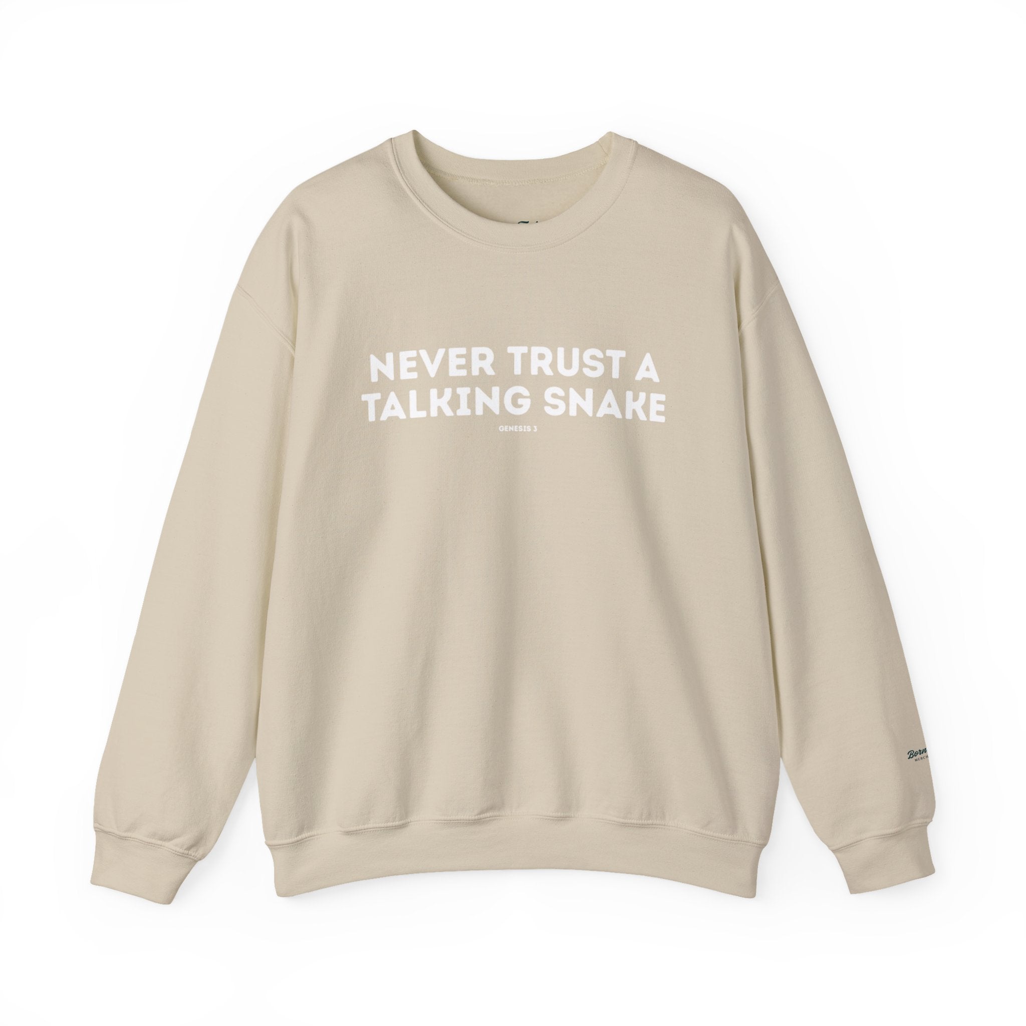 Never Trust a Talking Snake (Genesis 3) Christian Sweatshirt