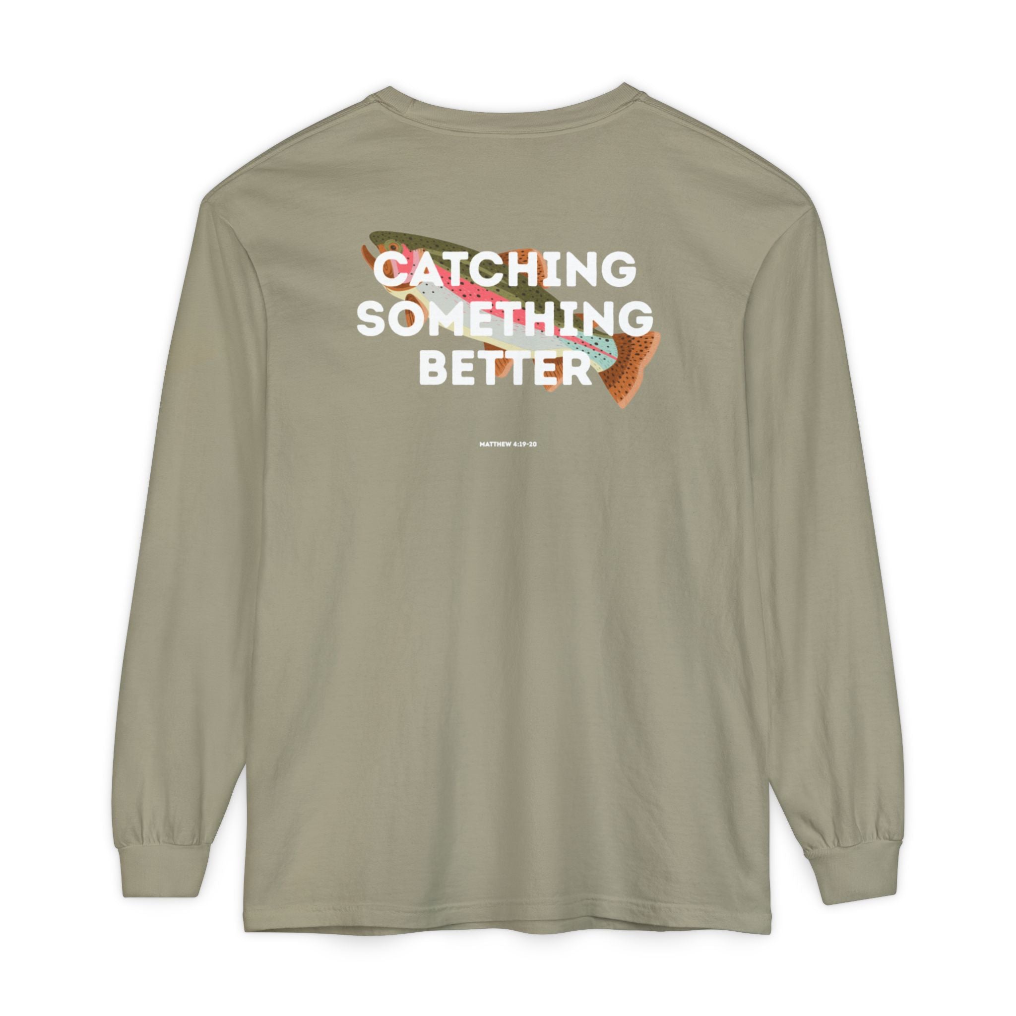 Catching Something Better (Matthew 4:19-20) Long-Sleeved Shirt