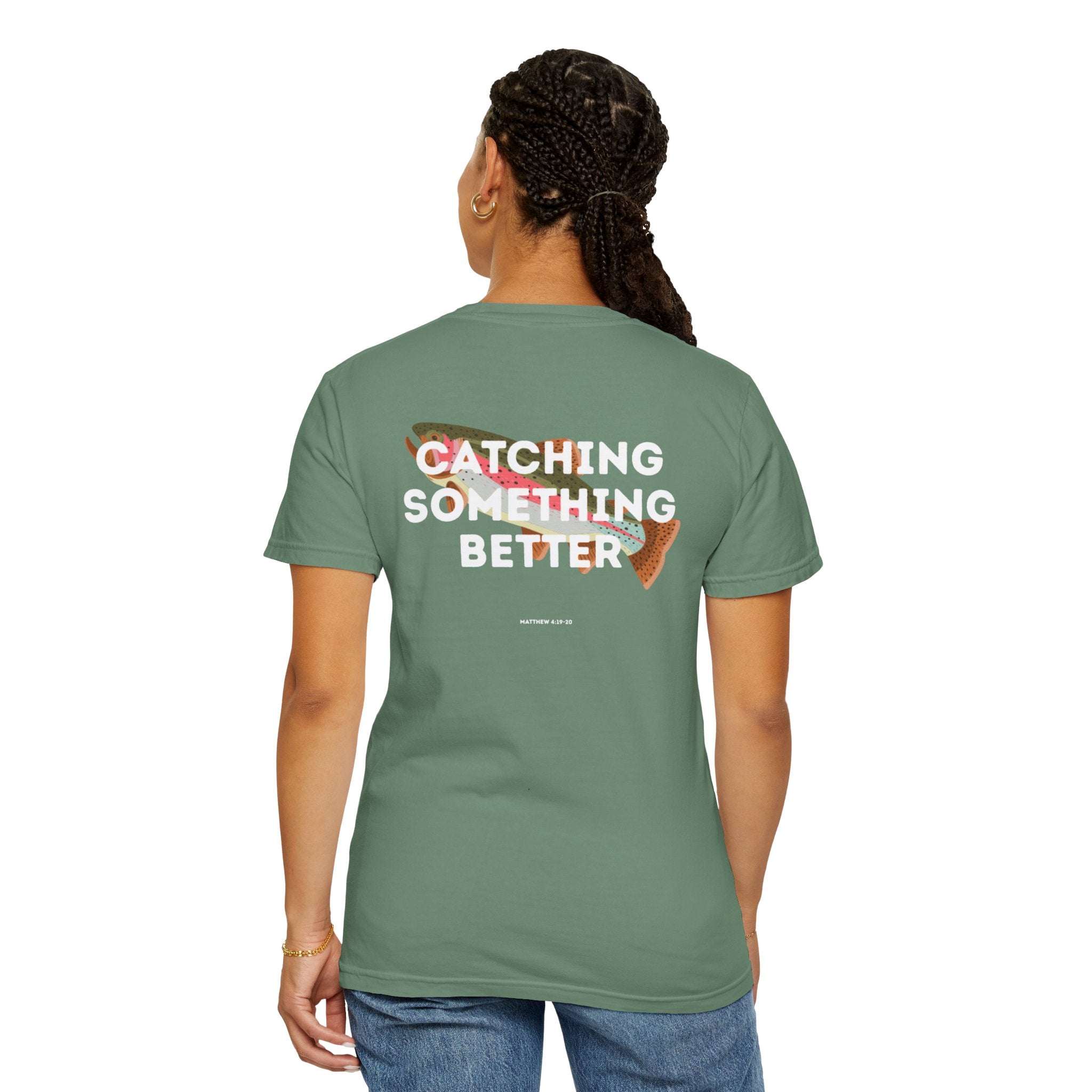 Catching Something Better (Matthew 4:19-20) Shirt
