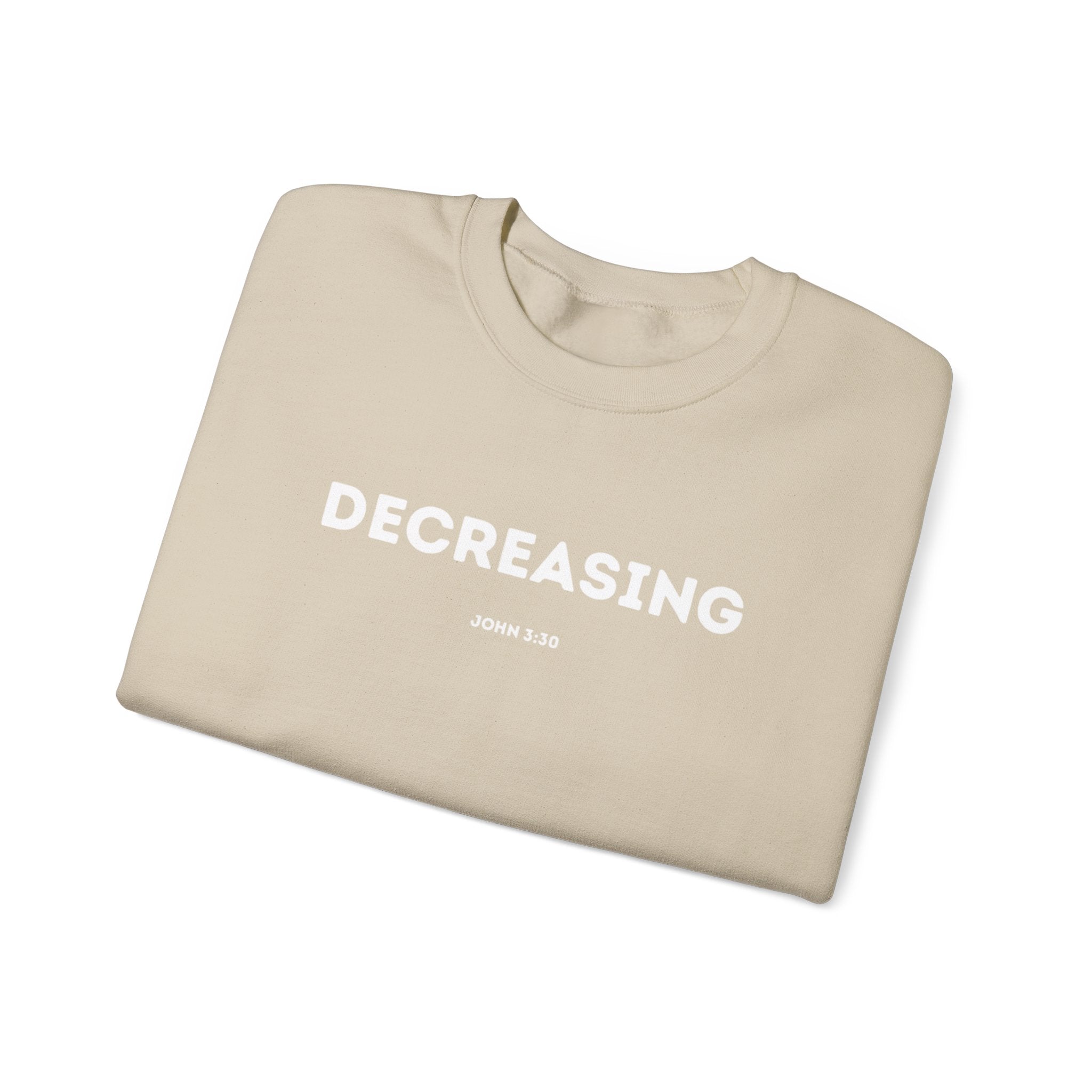 Decreasing Crewneck Sweatshirt (John 3:30)