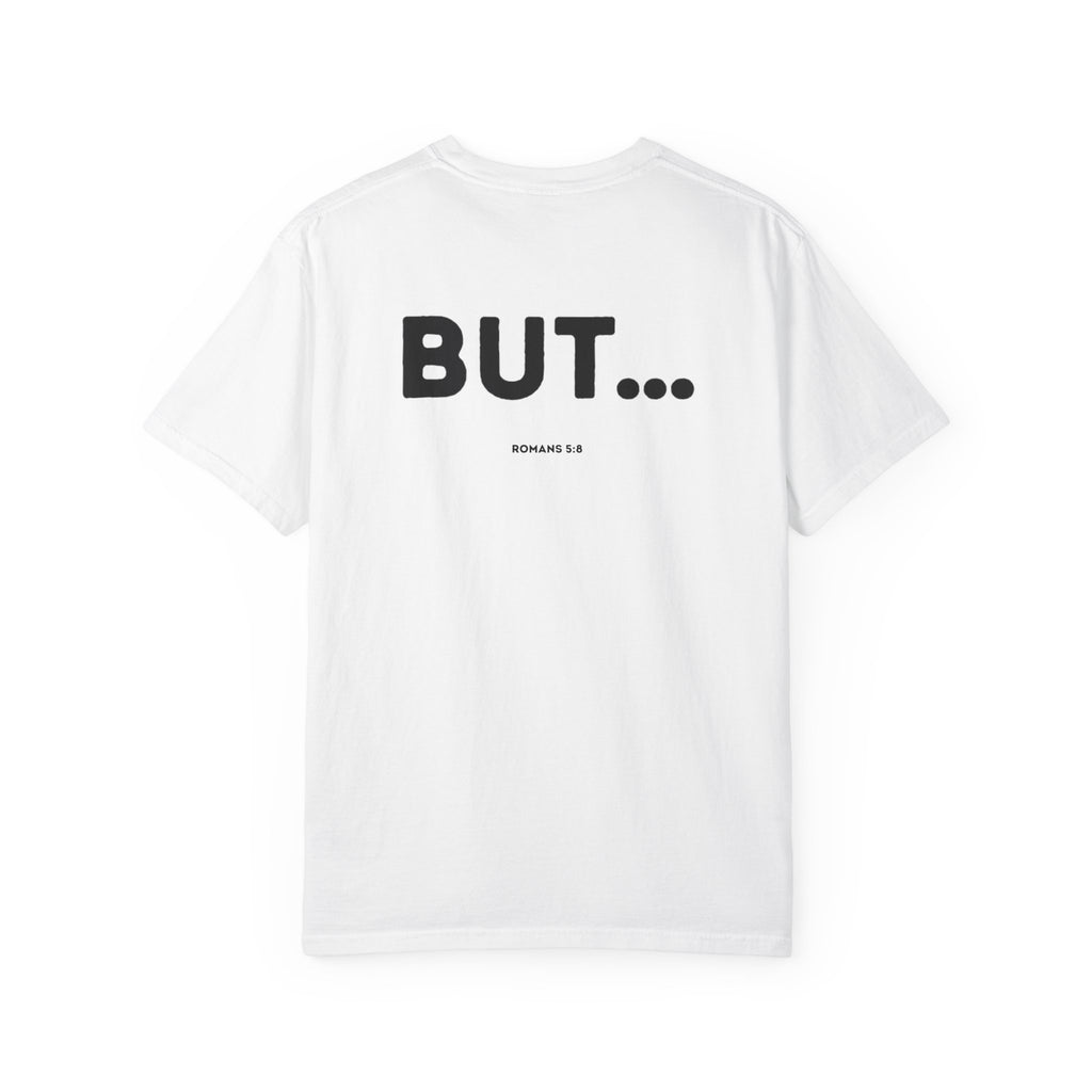 But... (Romans 5:8) Shirt