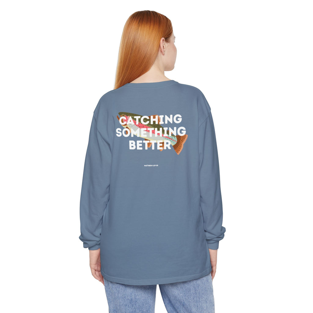 Catching Something Better (Matthew 4:19-20) Long-Sleeved Shirt