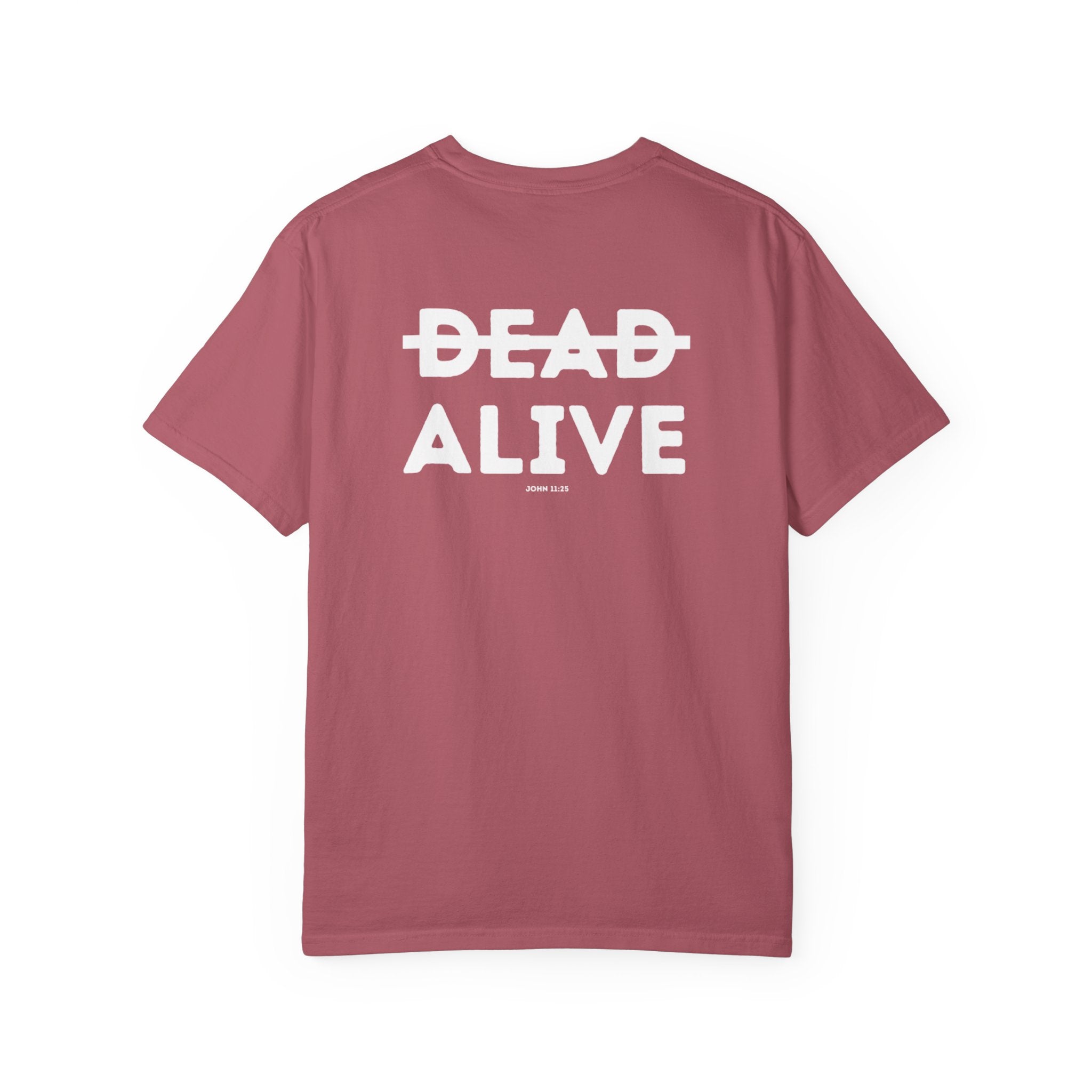Not Dead but Alive (John 11:25) Christian T-shirt